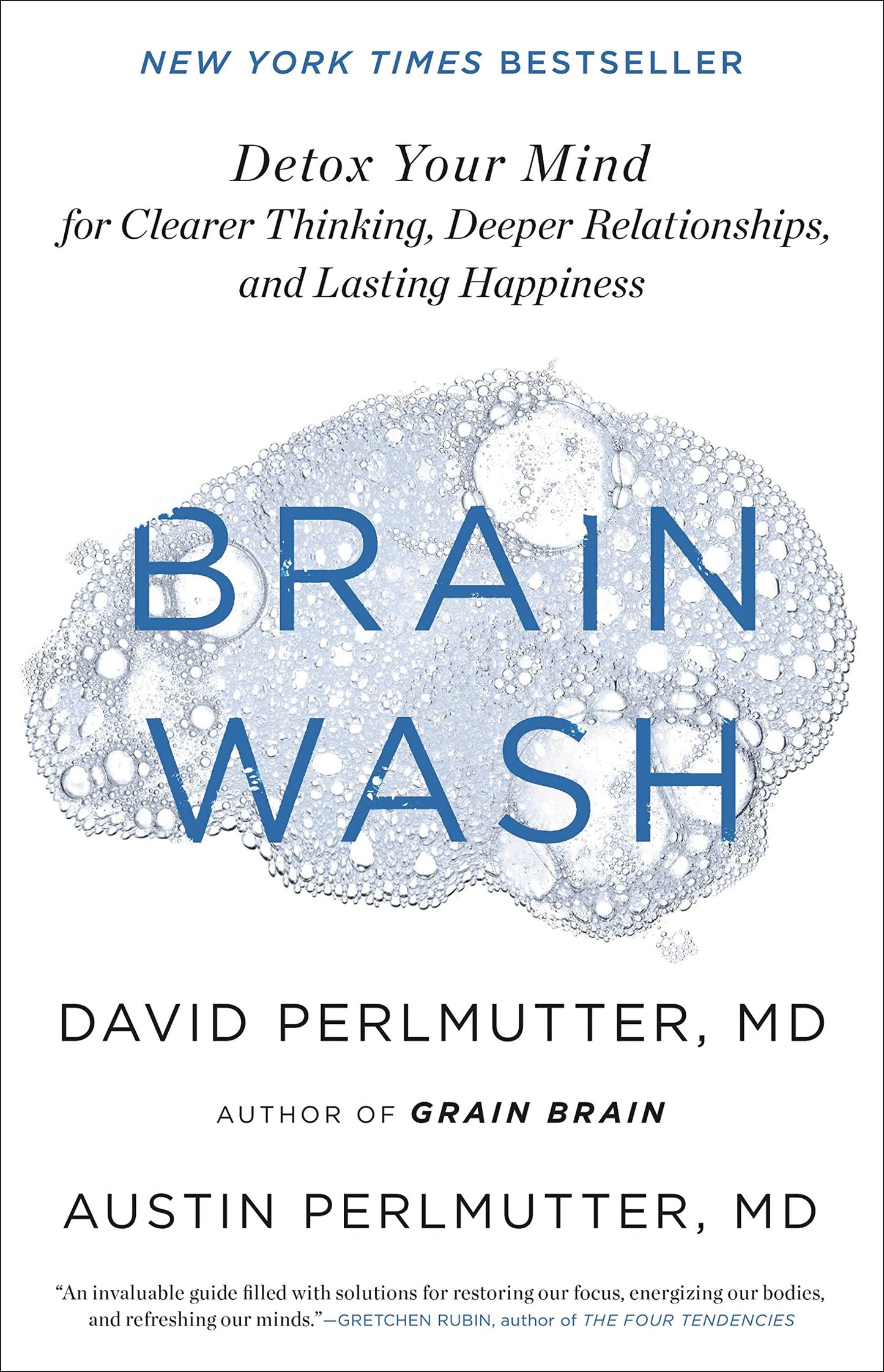 Brain Wash: Detox Your Mind for Clearer Thinking, Deeper Relationships, and Lasting Happiness The Happy Book Stack