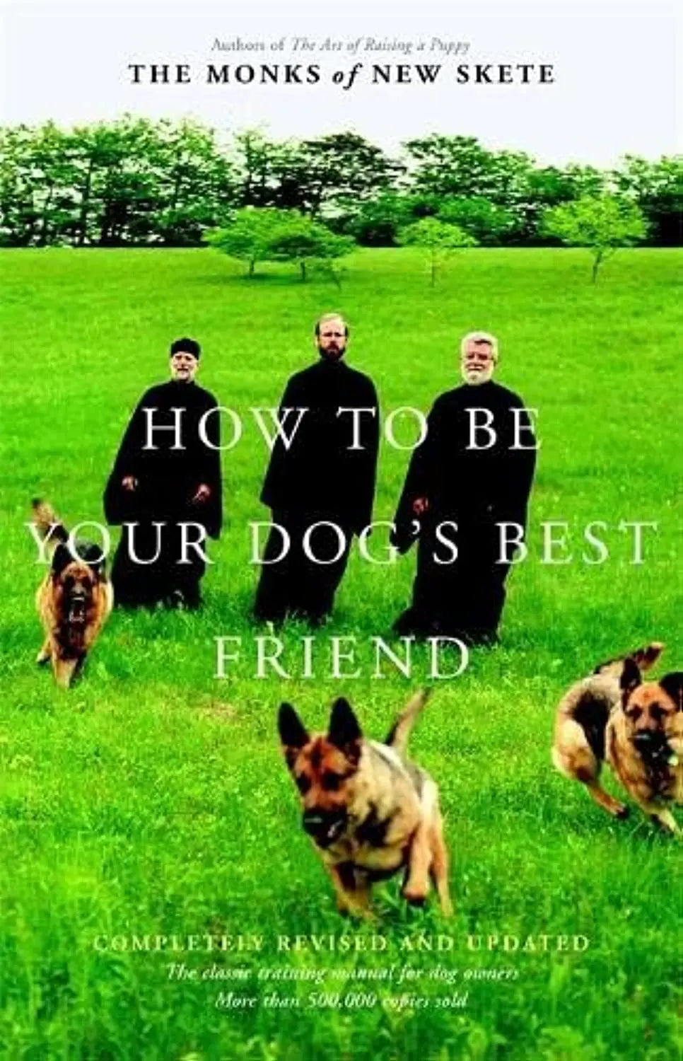 How to Be Your Dog's Best Friend: The Classic Training Manual for Dog Owners (Revised & Updated Edition) The Happy Book Stack
