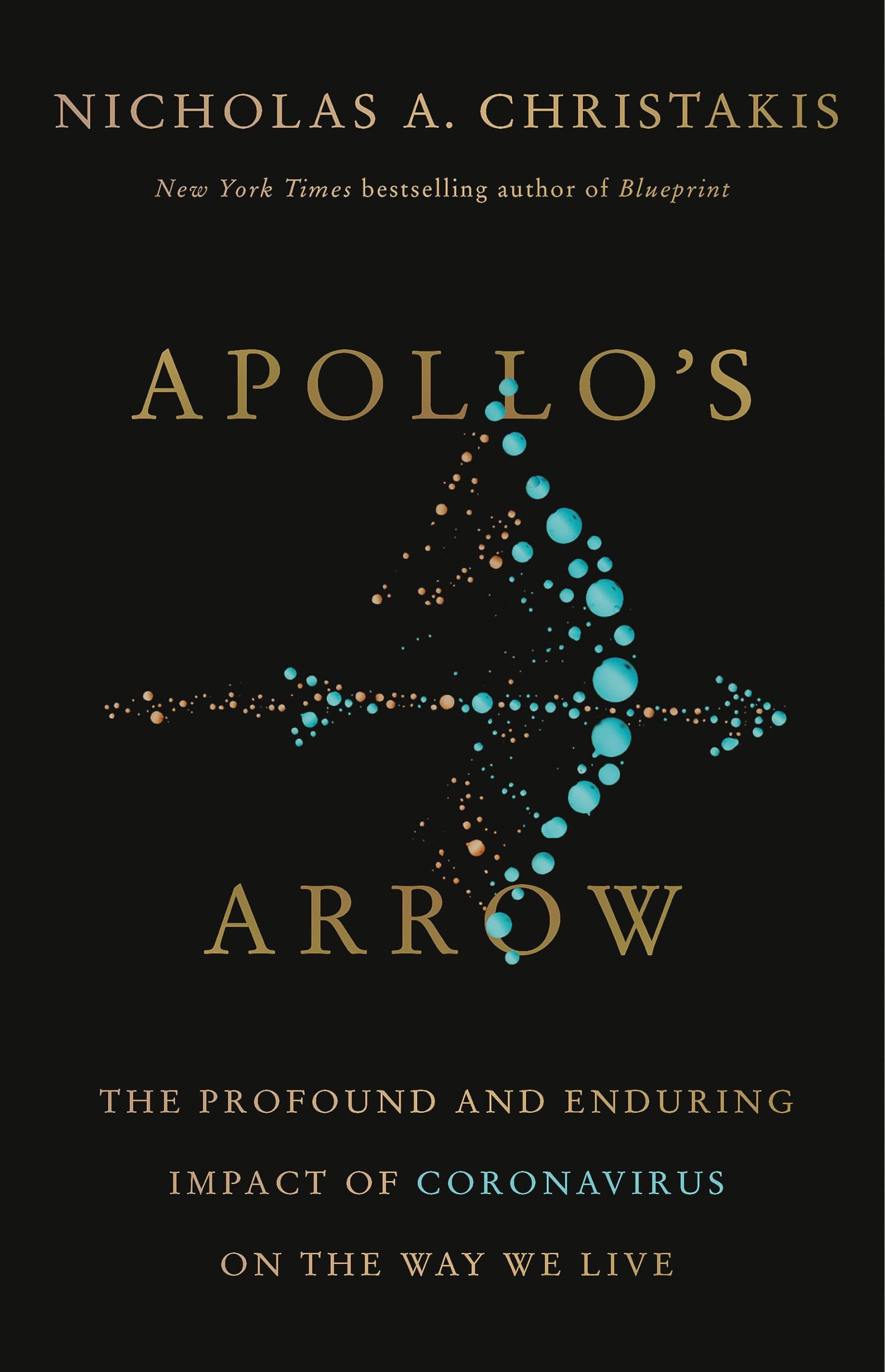 Apollo's Arrow: The Profound and Enduring Impact of Coronavirus on the Way We Live The Happy Book Stack