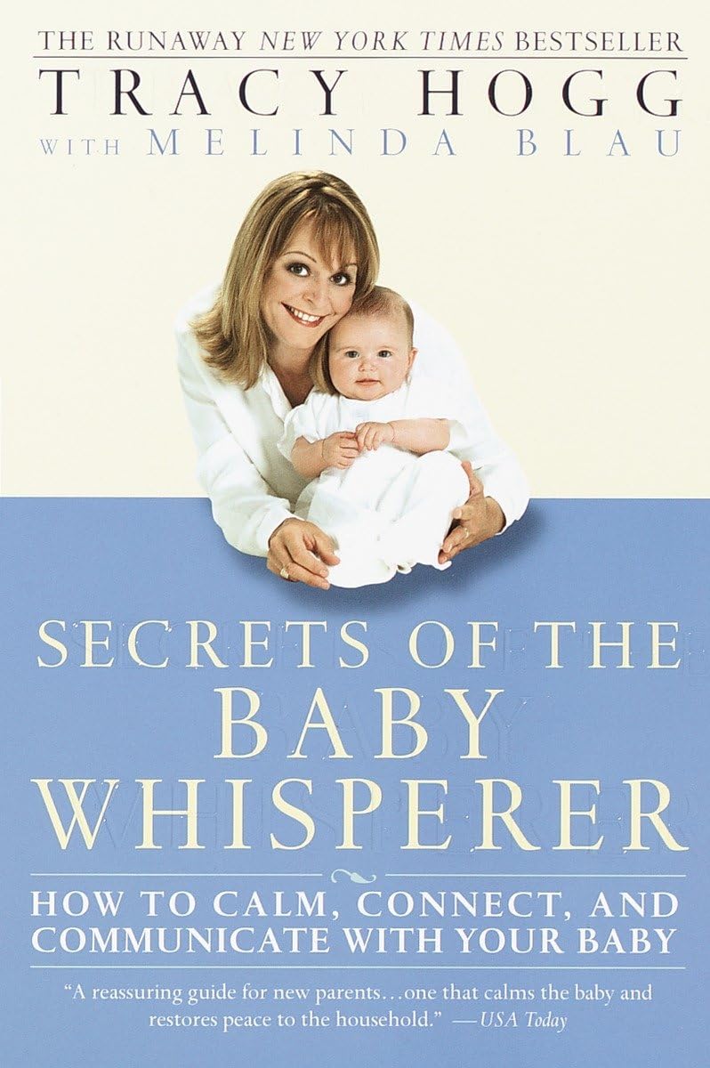 Secrets of the Baby Whisperer: How to Calm, Connect, and Communicate with Your Baby The Happy Book Stack