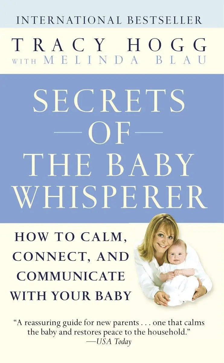 Secrets of the Baby Whisperer: How to Calm, Connect, and Communicate with Your Baby The Happy Book Stack