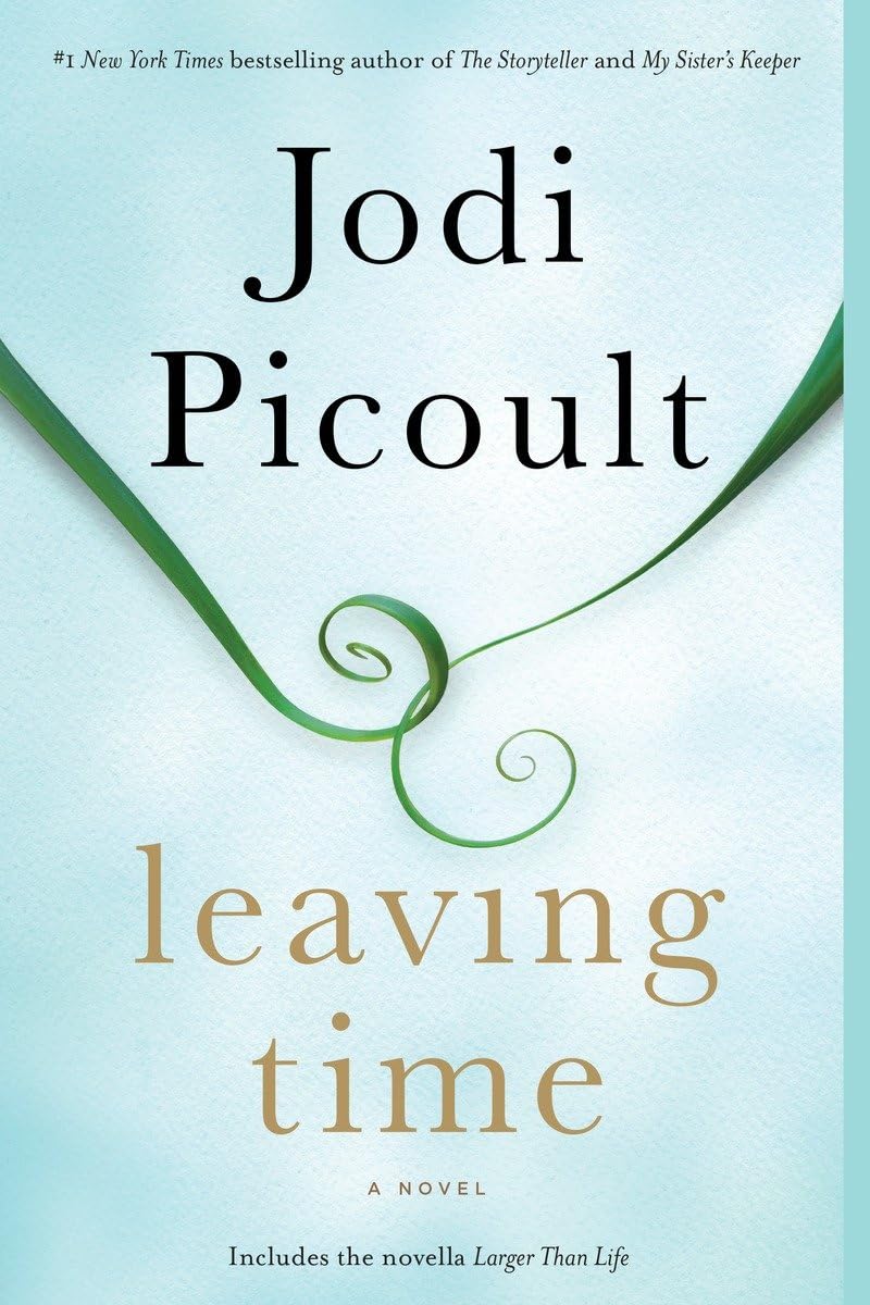 Leaving Time (with bonus novella Larger Than Life): A Novel The Happy Book Stack