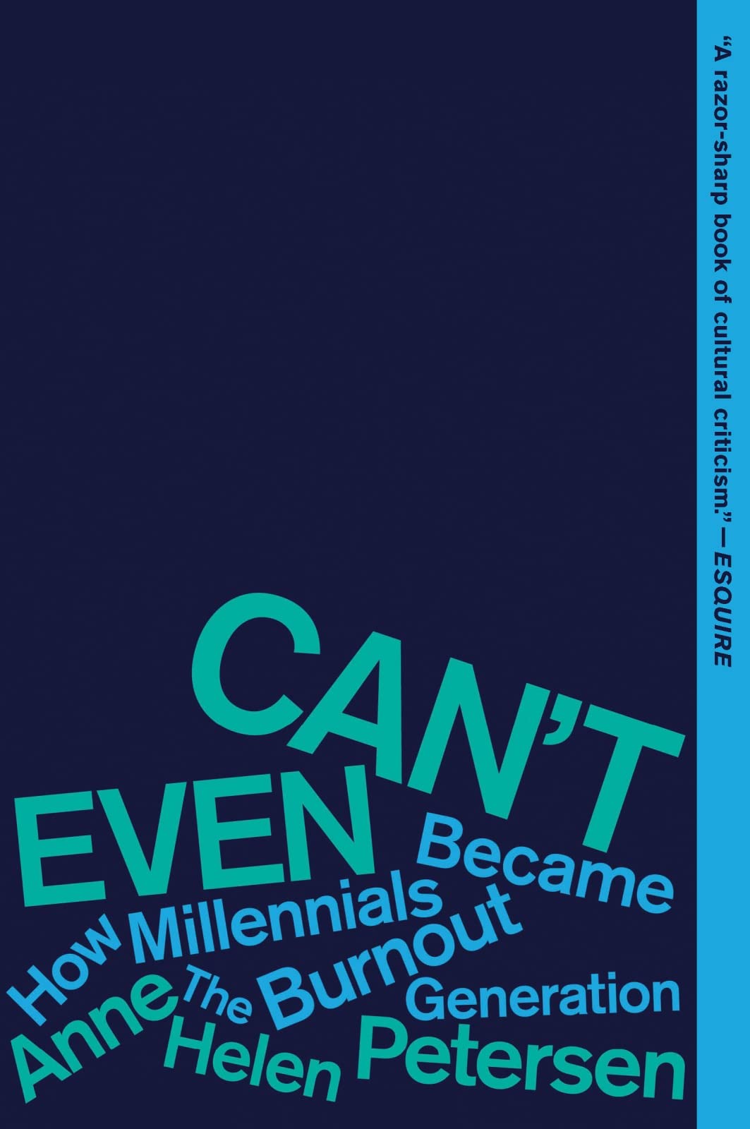 Can't Even: How Millennials Became the Burnout Generation – A Cultural Critique of Capitalism, Debt, Hustle Culture, and Exhaustion The Happy Book Stack