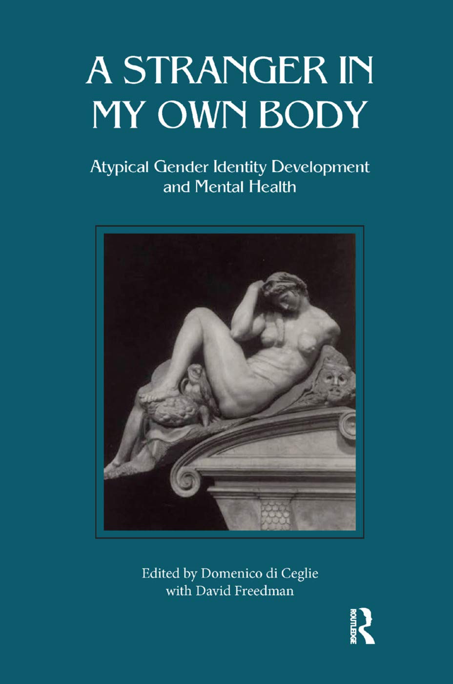 A Stranger in My Own Body: Atypical Gender Identity Development and Mental Health The Happy Book Stack