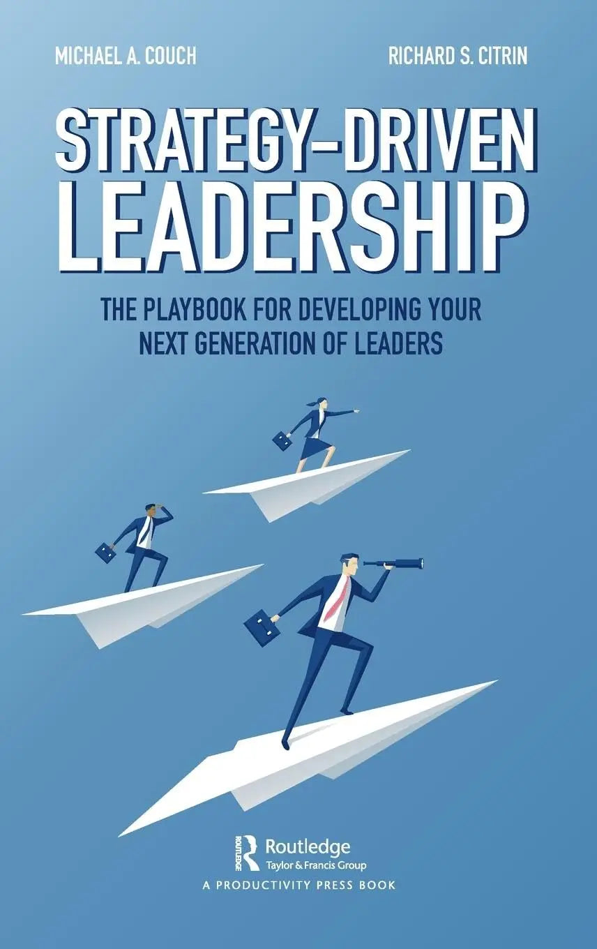 Strategy-Driven Leadership: The Playbook for Developing Your Next Generation of Leaders The Happy Book Stack
