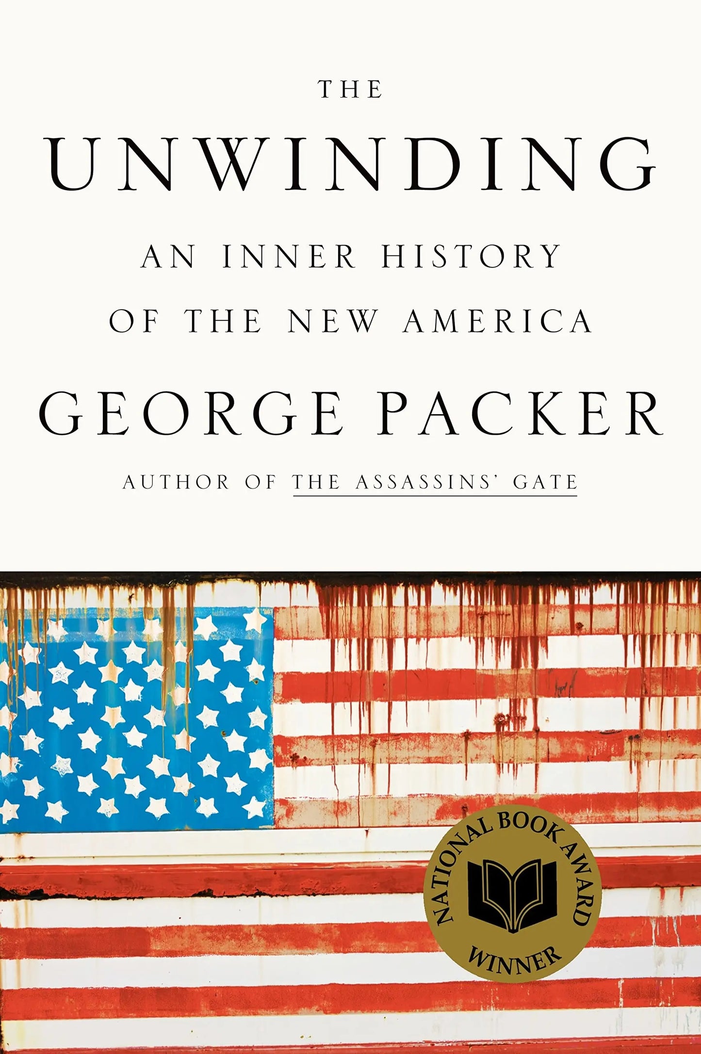 The Unwinding: An Inner History of the New America The Happy Book Stack