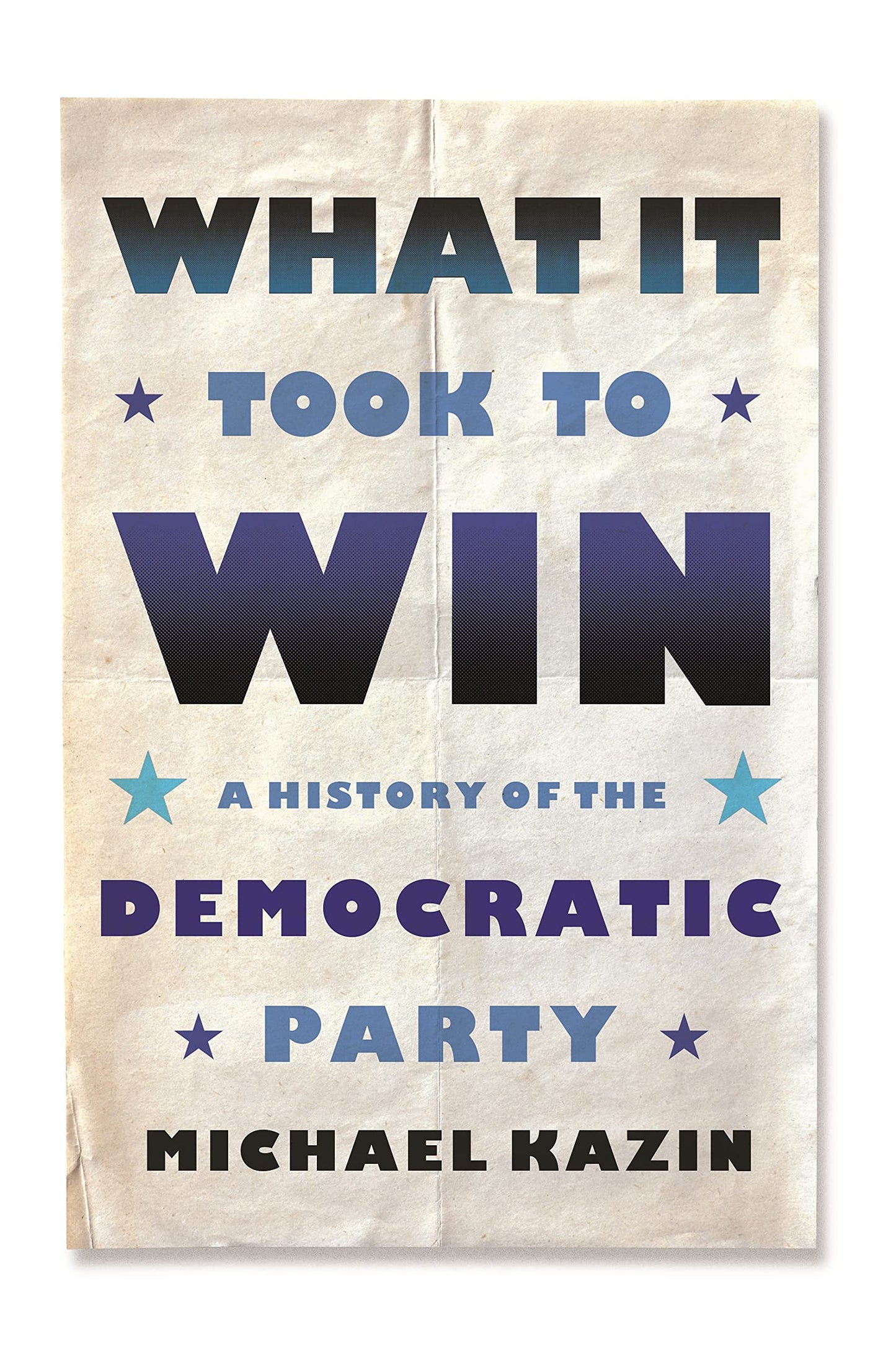 What It Took to Win: A History of the Democratic Party The Happy Book Stack