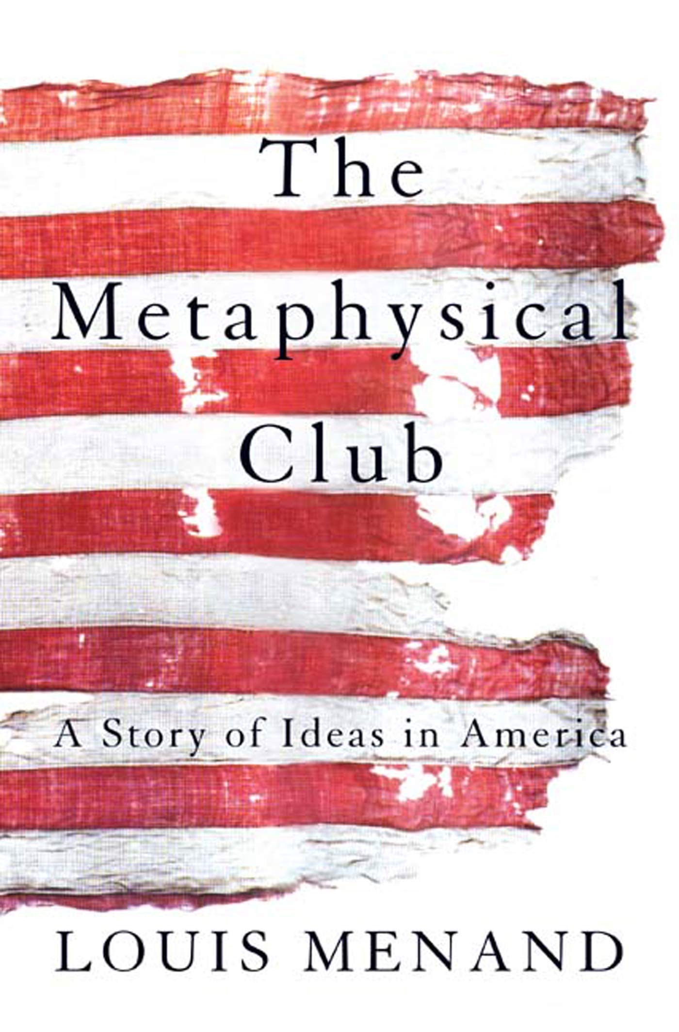 The Metaphysical Club: A Story of Ideas in America - 8340