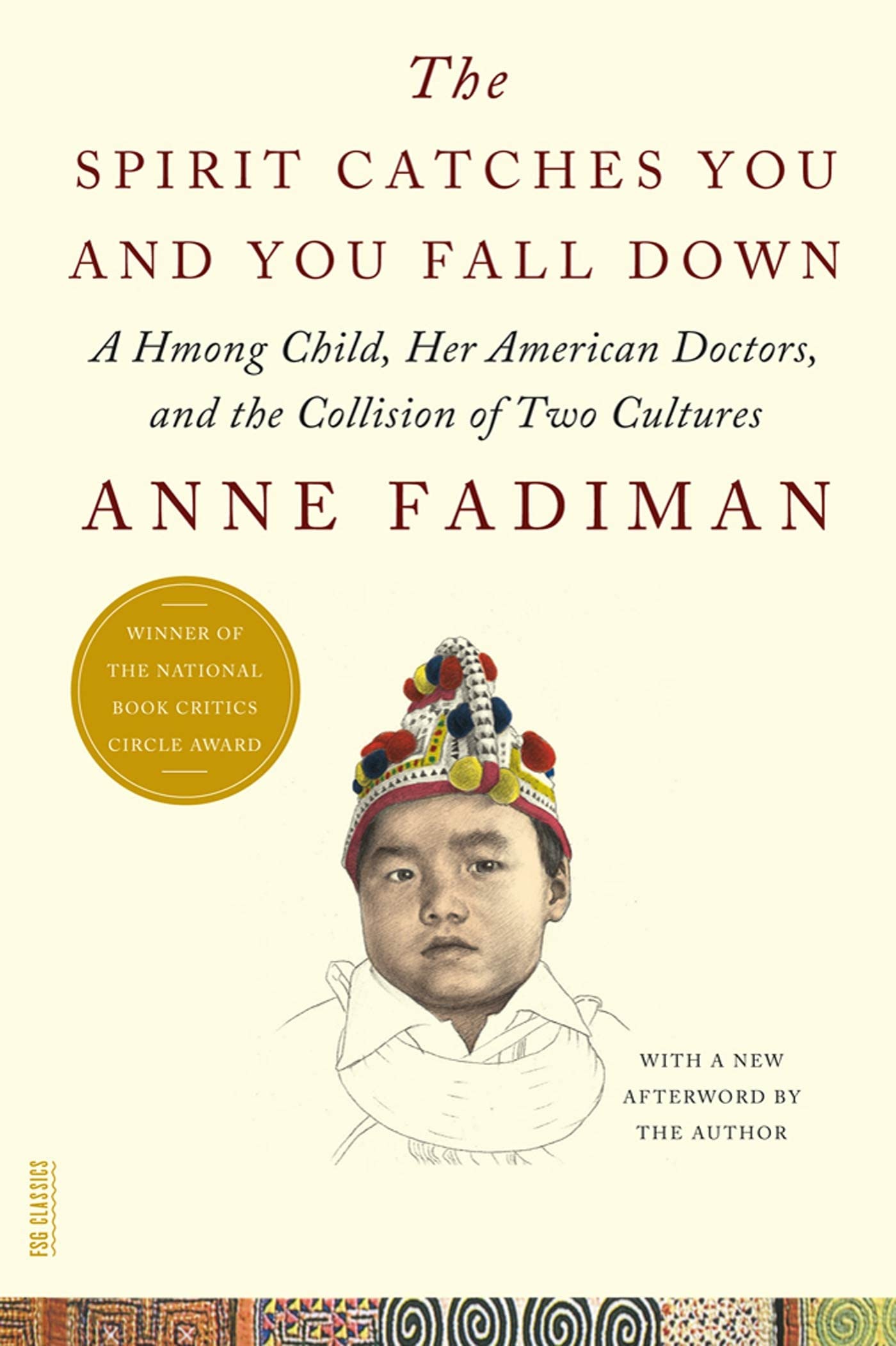 The Spirit Catches You and You Fall Down: A Hmong Child, Her American Doctors, and the Collision of Two Cultures (FSG Classics) - 4039