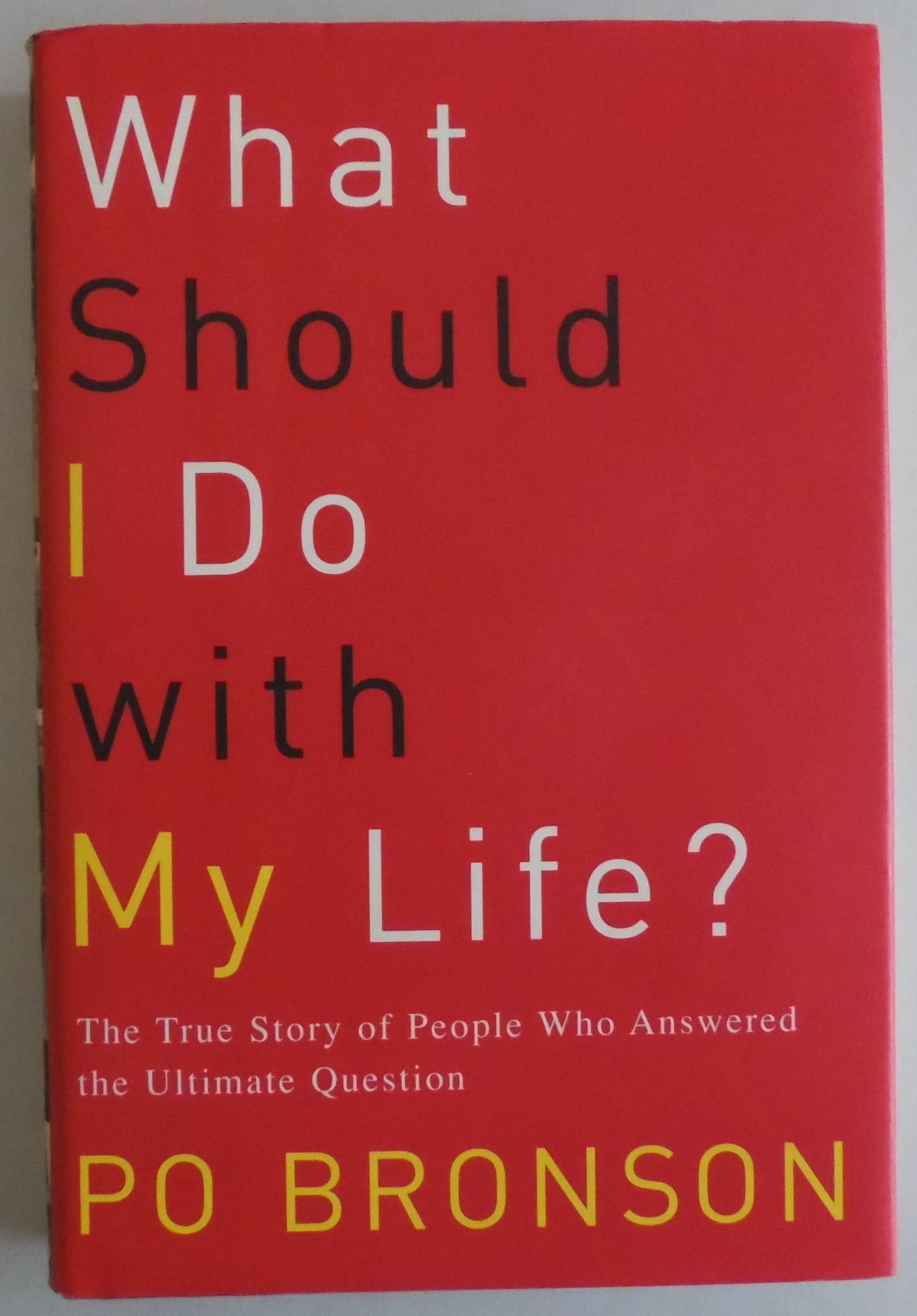 What Should I Do With My Life: The True Story of People Who Answered the Ultimate Question The Happy Book Stack