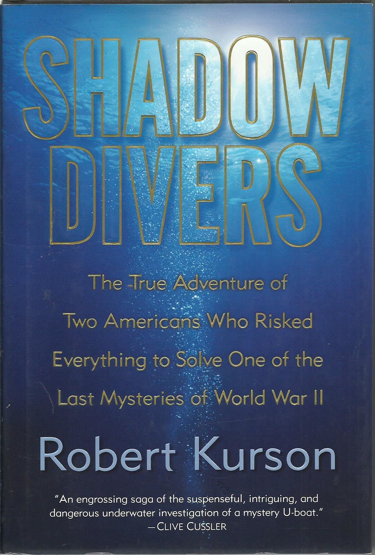 Shadow Divers: The True Adventure of Two Americans Who Risked Everything to Solve One of the Last Mysteries of World War II - 5013