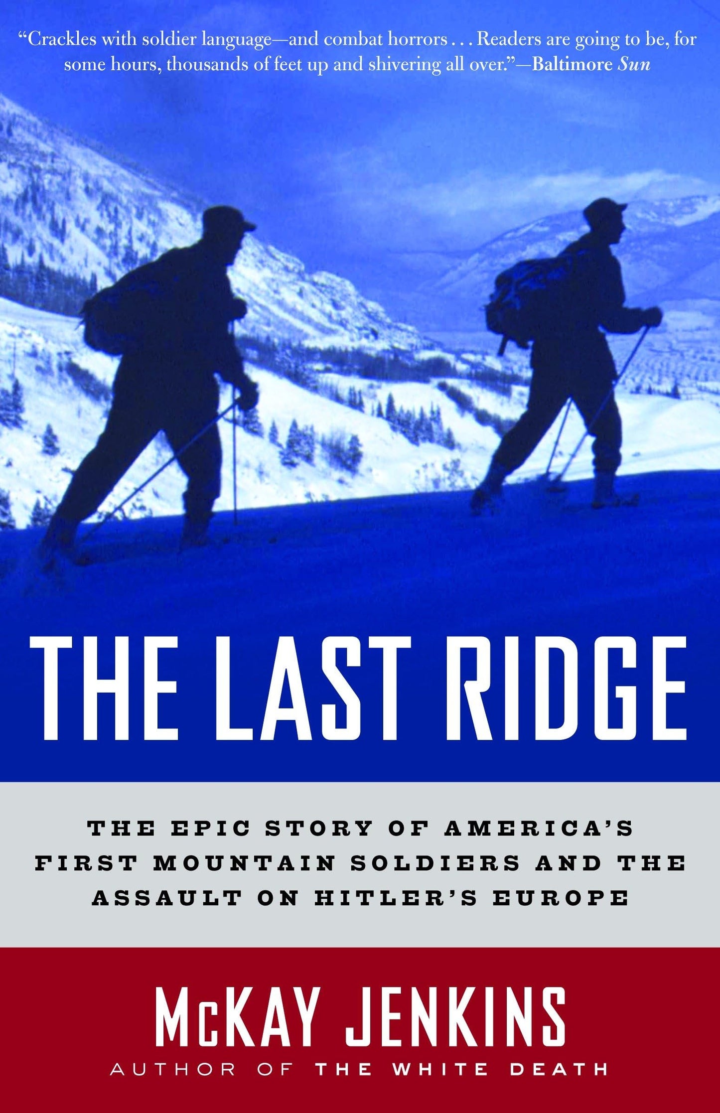 The Last Ridge: The Epic Story of America's First Mountain Soldiers and the Assault on Hitler's Europe The Happy Book Stack