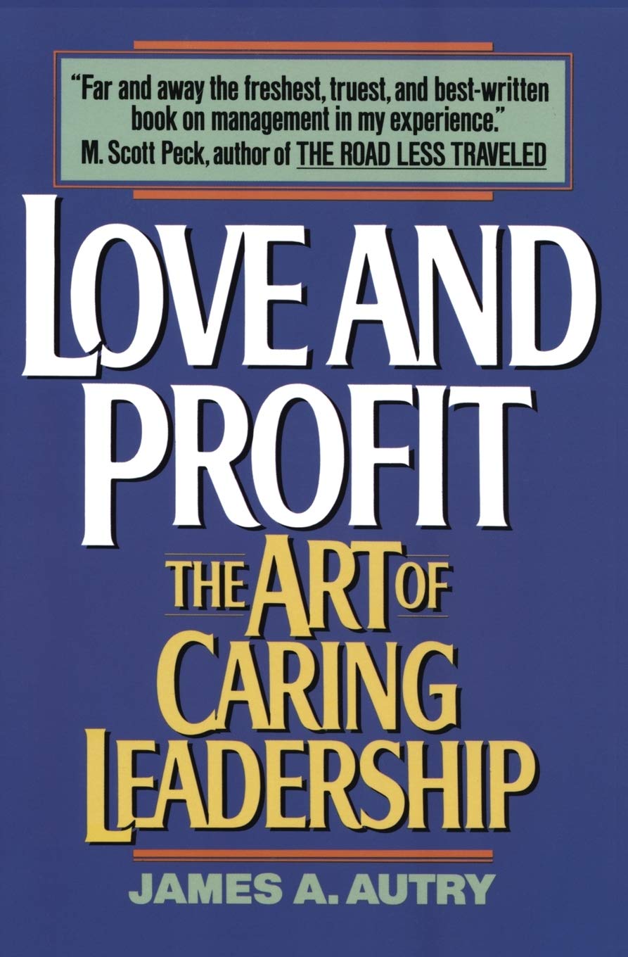 Love and Profit: The Art of Caring Leadership The Happy Book Stack
