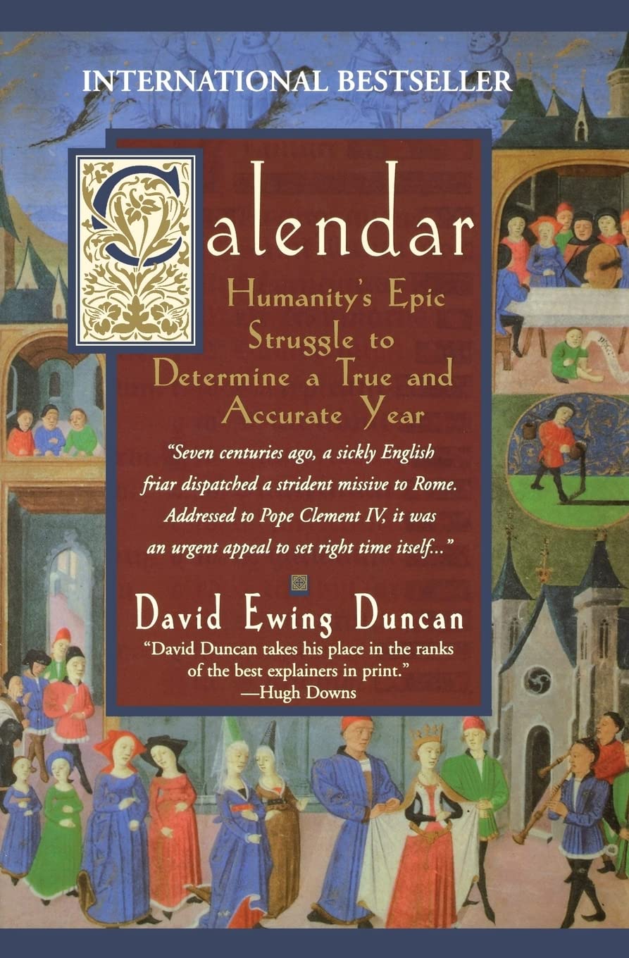 Calendar: Humanity's Epic Struggle to Determine a True and Accurate Year The Happy Book Stack