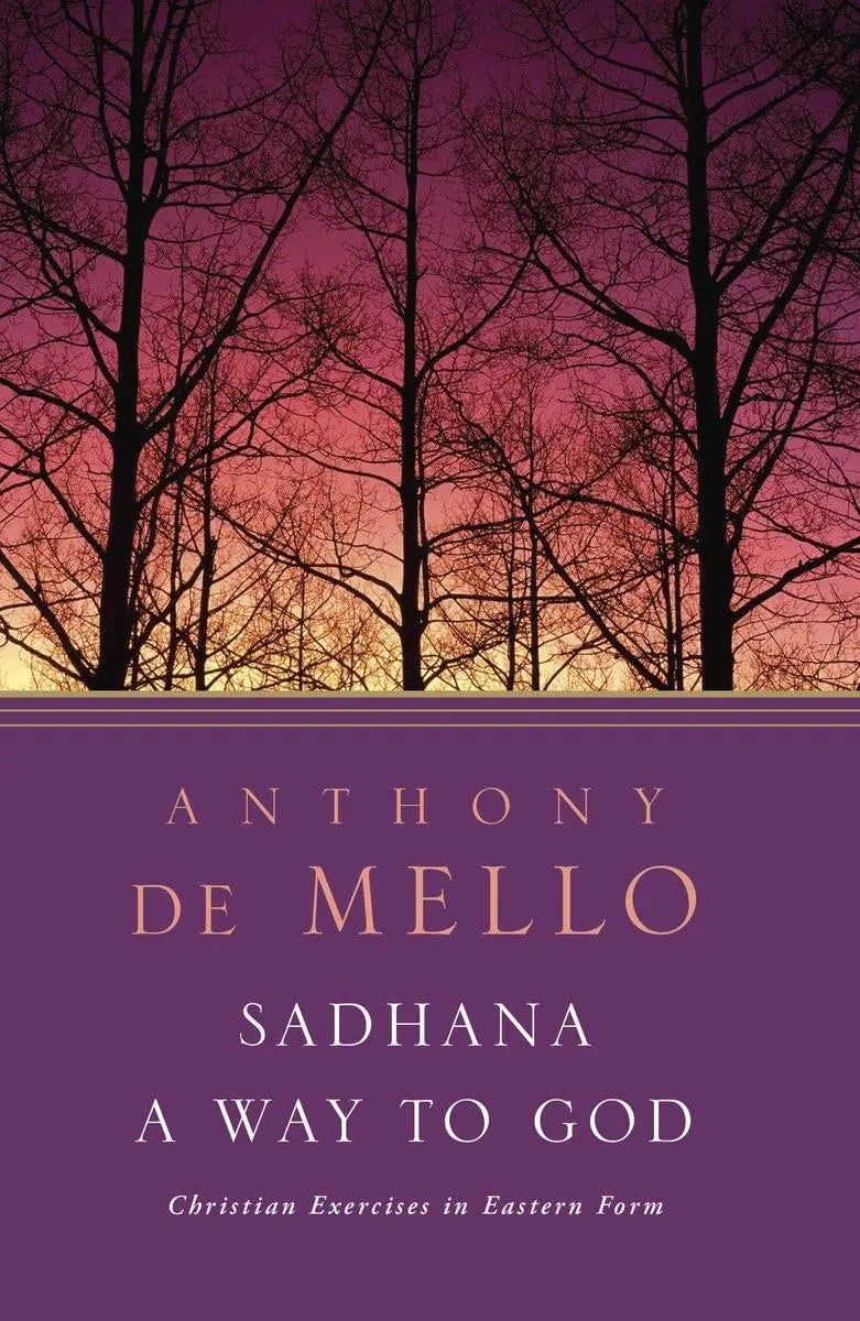 Sadhana, a Way to God: Christian Exercises in Eastern Form The Happy Book Stack