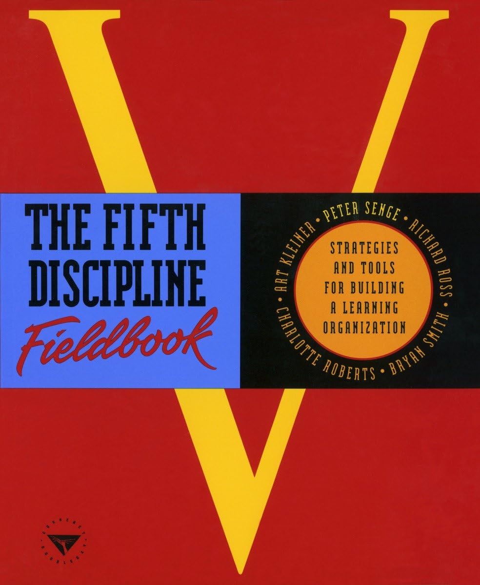 The Fifth Discipline Fieldbook: Strategies and Tools for Building a Learning Organization The Happy Book Stack