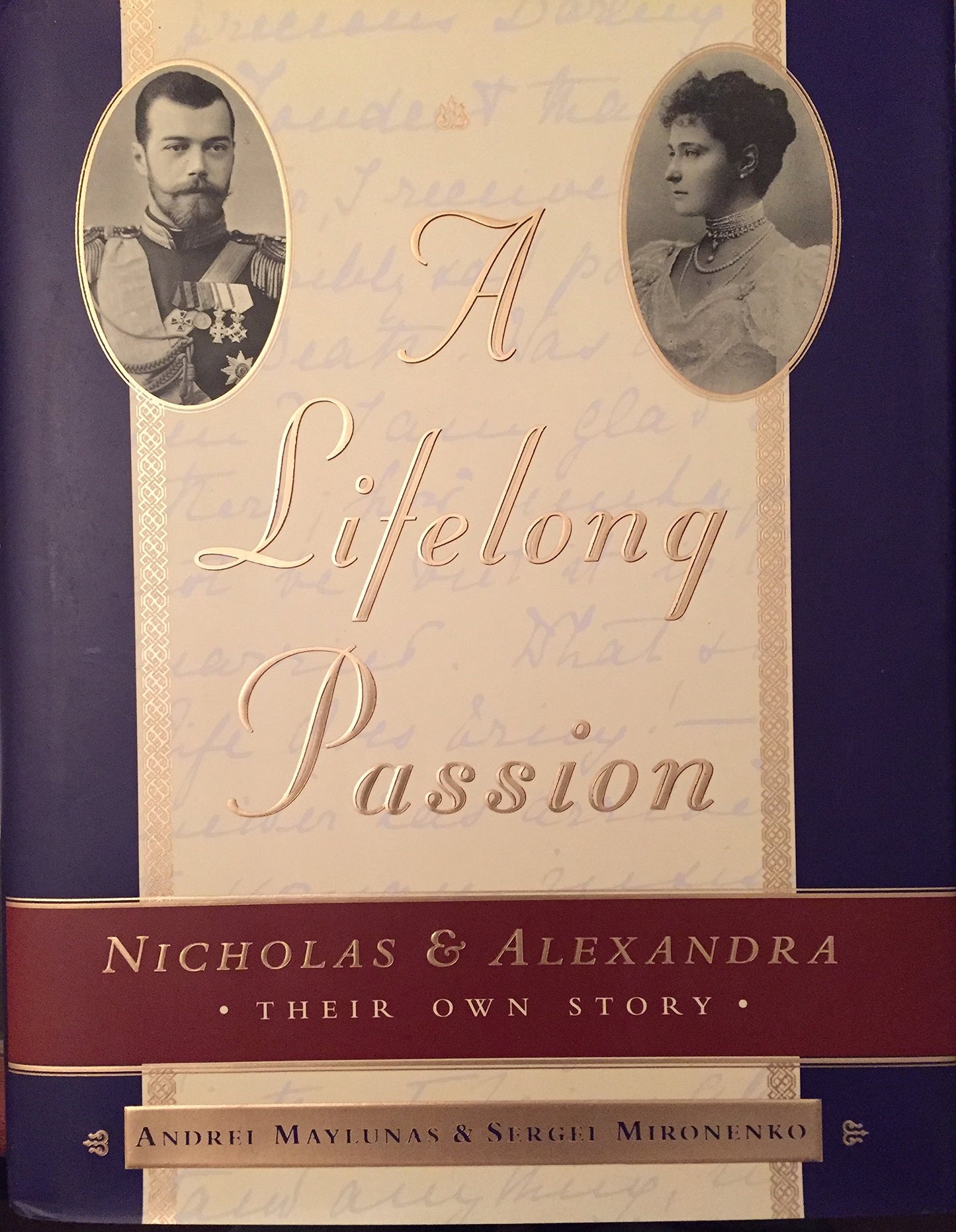 A Lifelong Passion: Nicholas and Alexandra: Their Own Story The Happy Book Stack