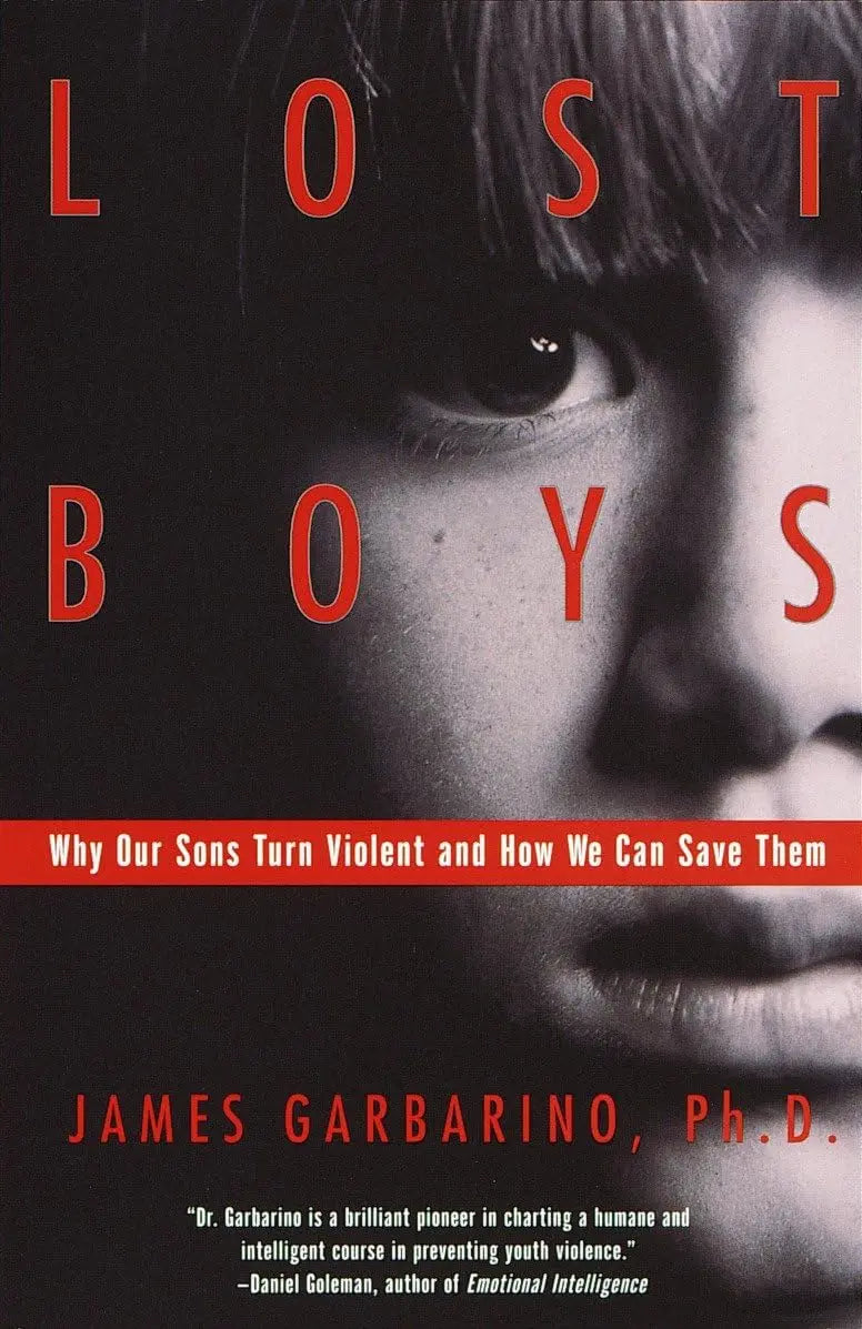 Lost Boys: Why Our Sons Turn Violent and How We Can Save Them The Happy Book Stack