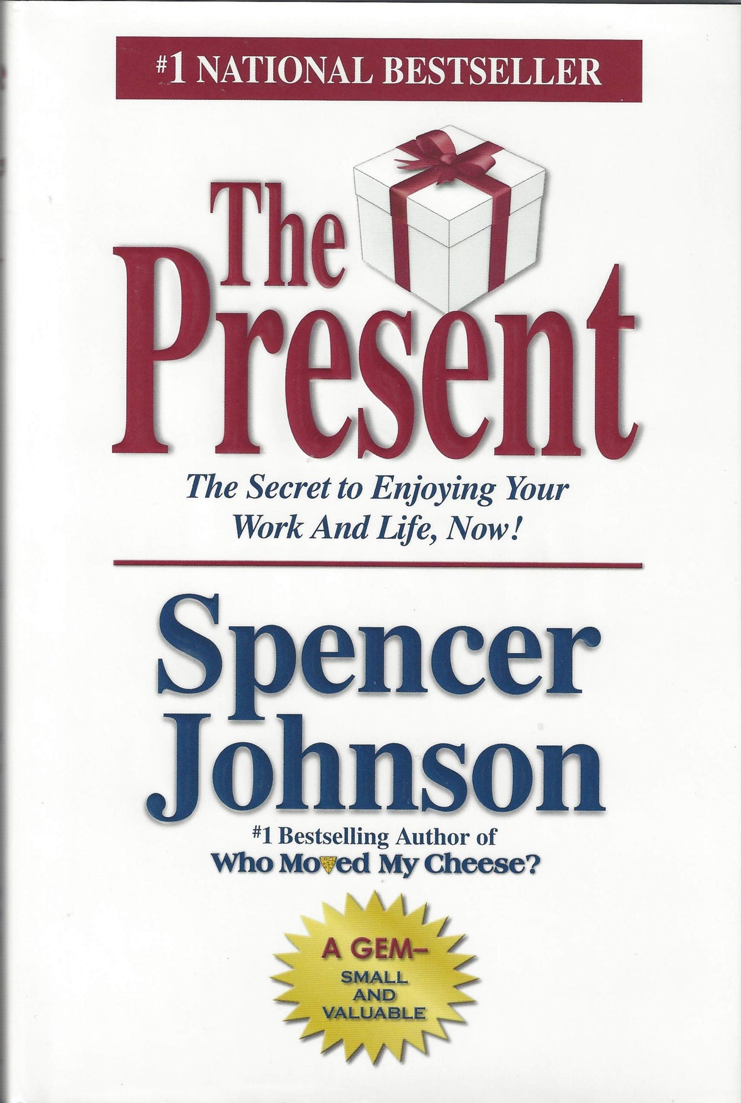 The Present: The Gift That Makes You Happier and More Successful at Work and in Life, Today! The Happy Book Stack