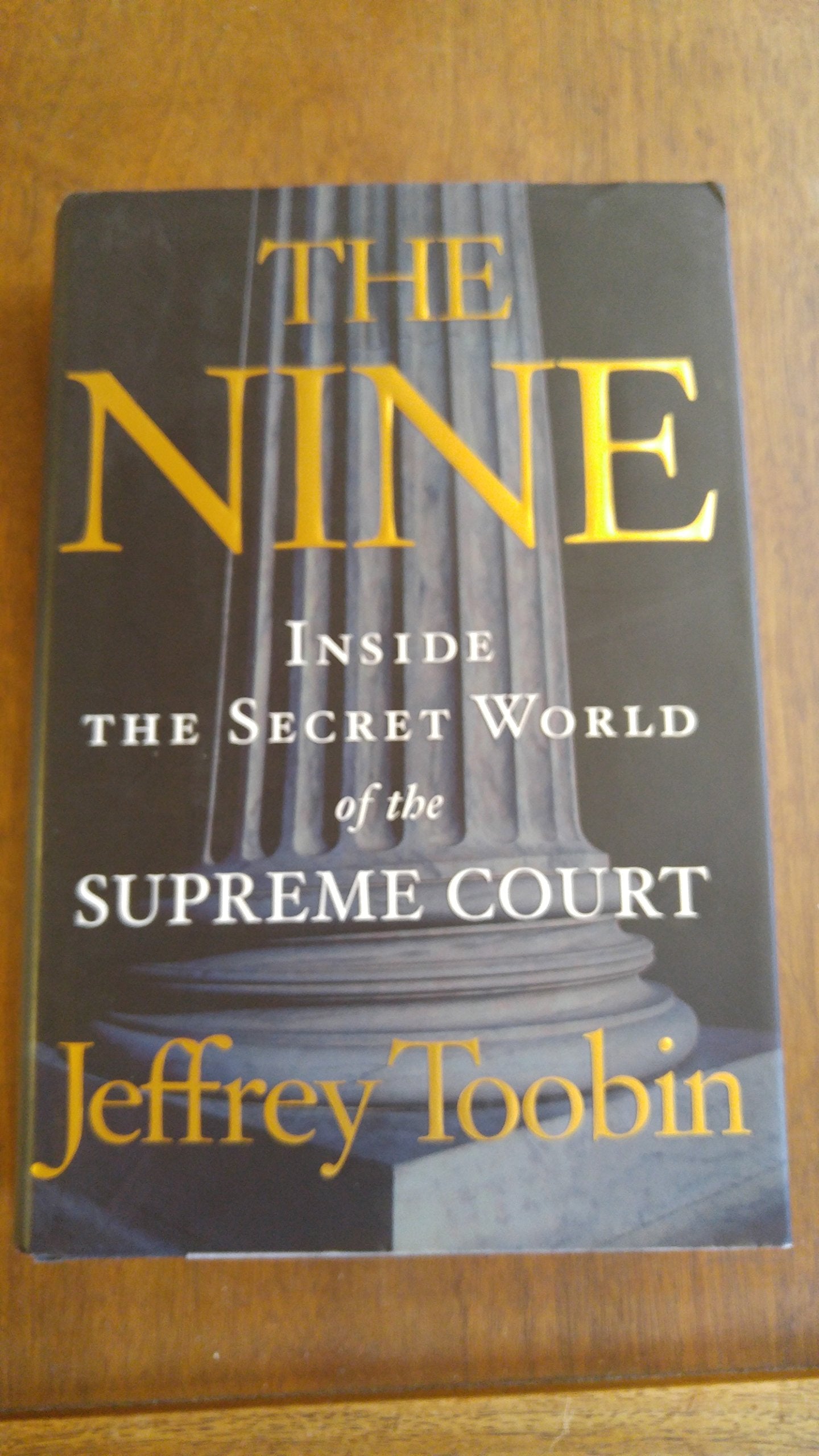 The Nine: Inside the Secret World of the Supreme Court The Happy Book Stack