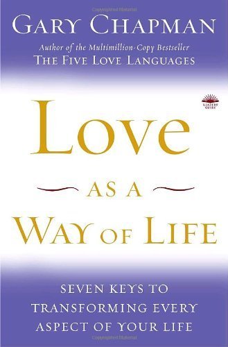 Love as a Way of Life: Seven Keys to Transforming Every Aspect of Your Life - 5982