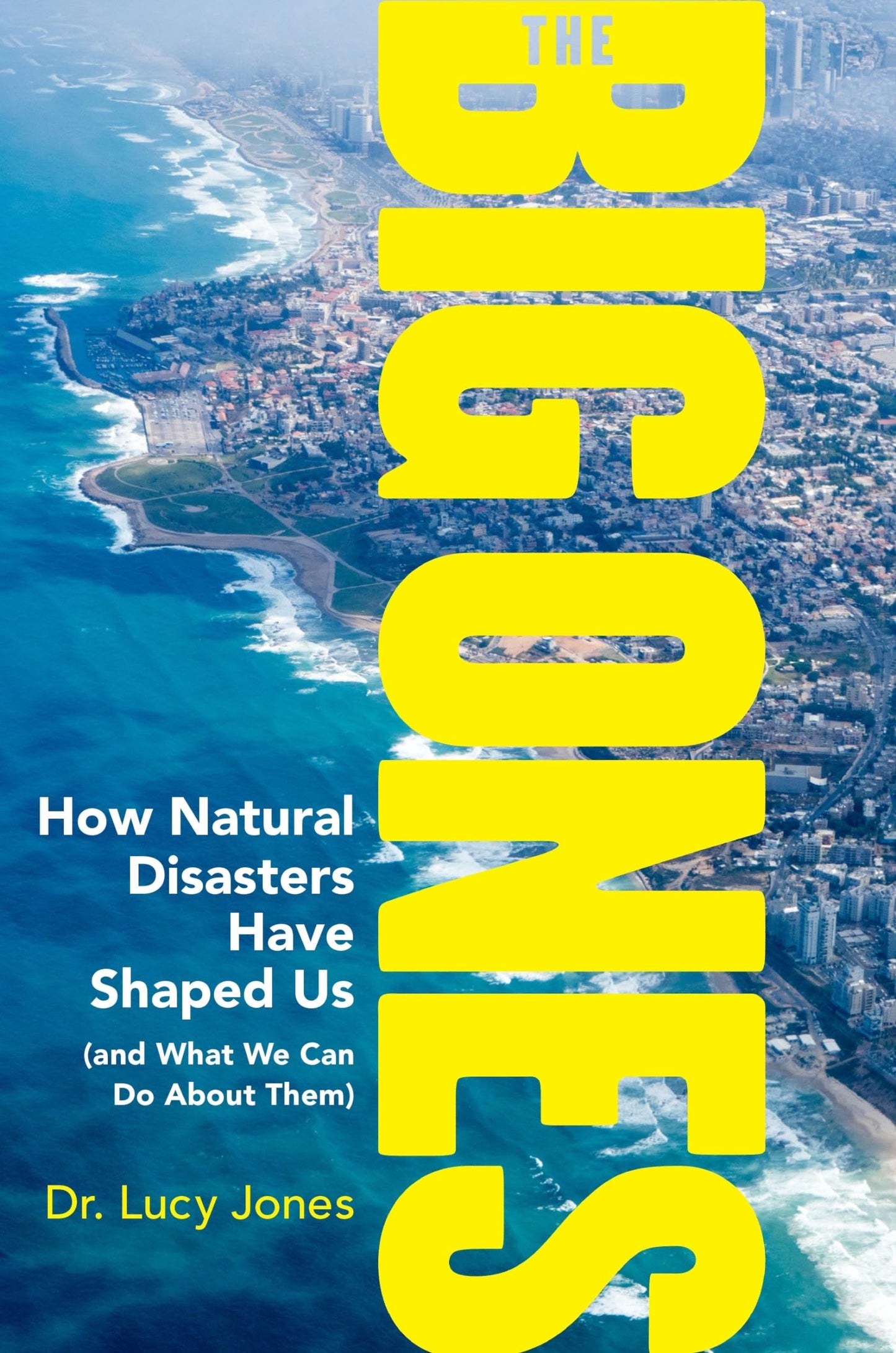 The Big Ones: How Natural Disasters Have Shaped Us (and What We Can Do About Them) The Happy Book Stack