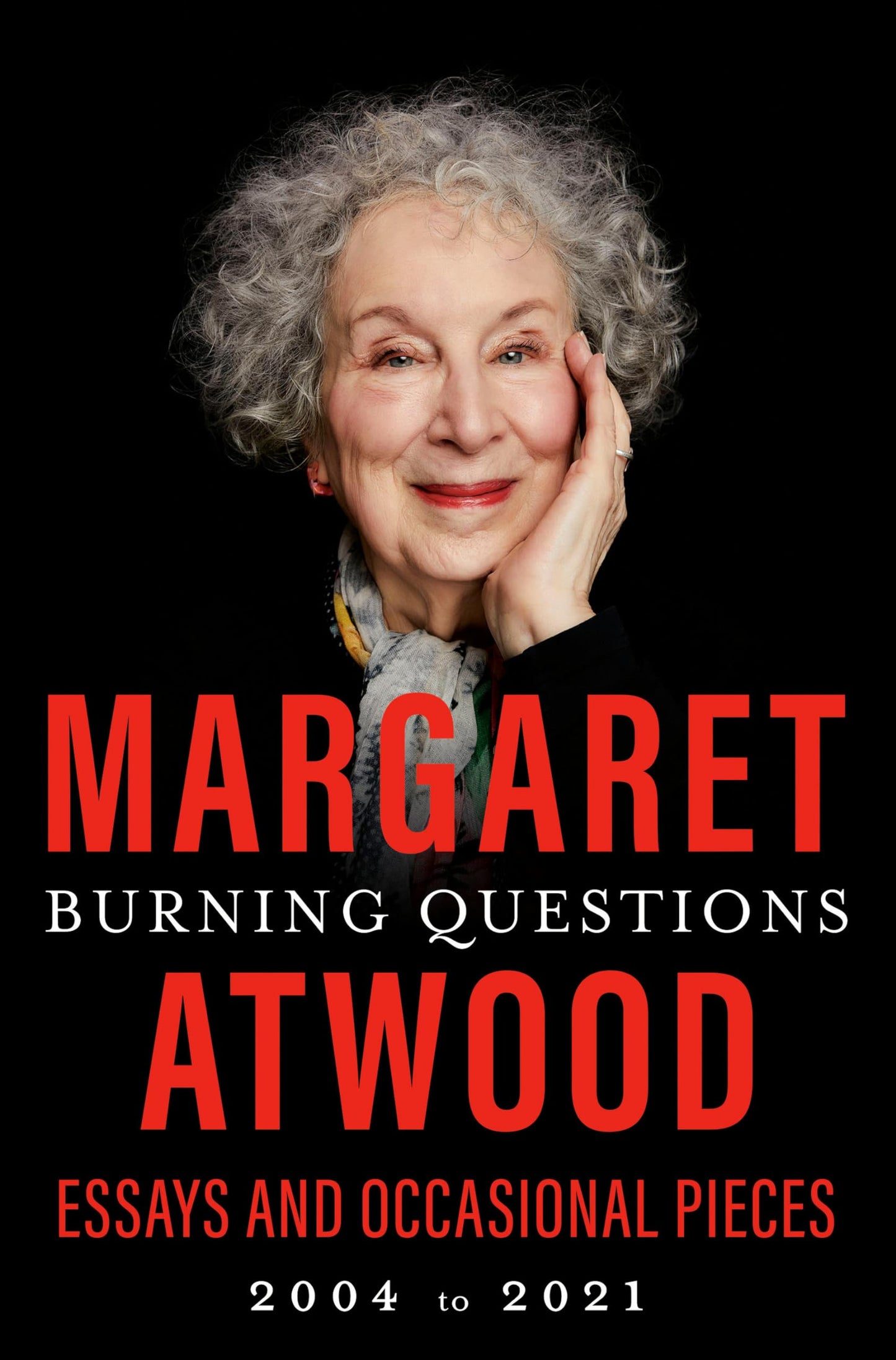 Burning Questions: Essays and Occasional Pieces, 2004 to 2021 The Happy Book Stack