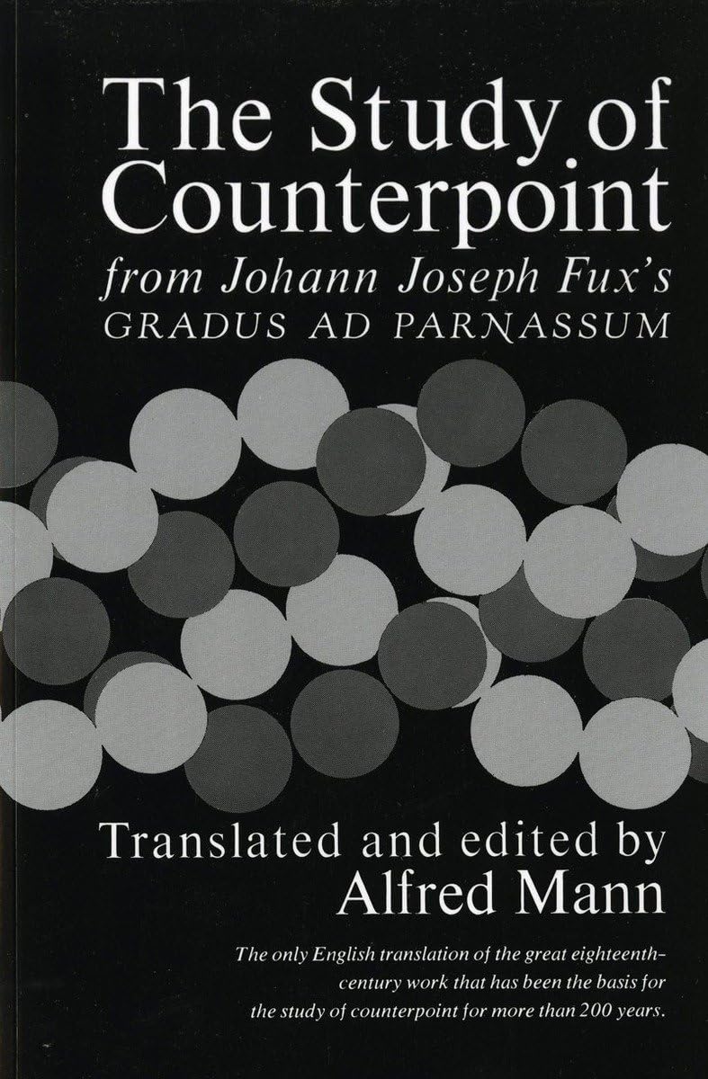 The Study of Counterpoint: From Johann Joseph Fux's Gradus Ad Parnassum The Happy Book Stack