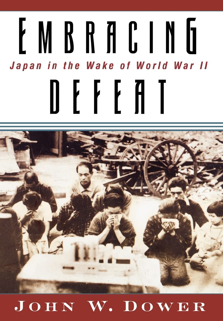 Embracing Defeat: Japan in the Wake of World War II The Happy Book Stack