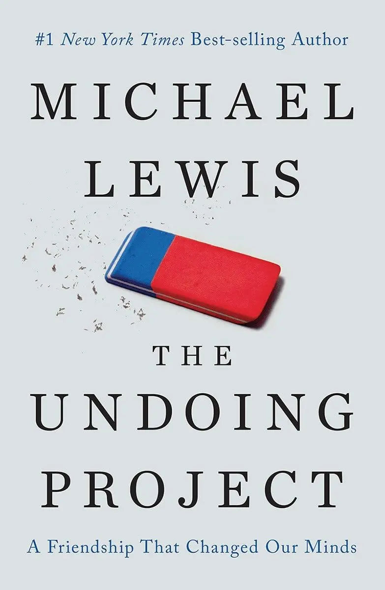 The Undoing Project: A Friendship That Changed Our Minds The Happy Book Stack
