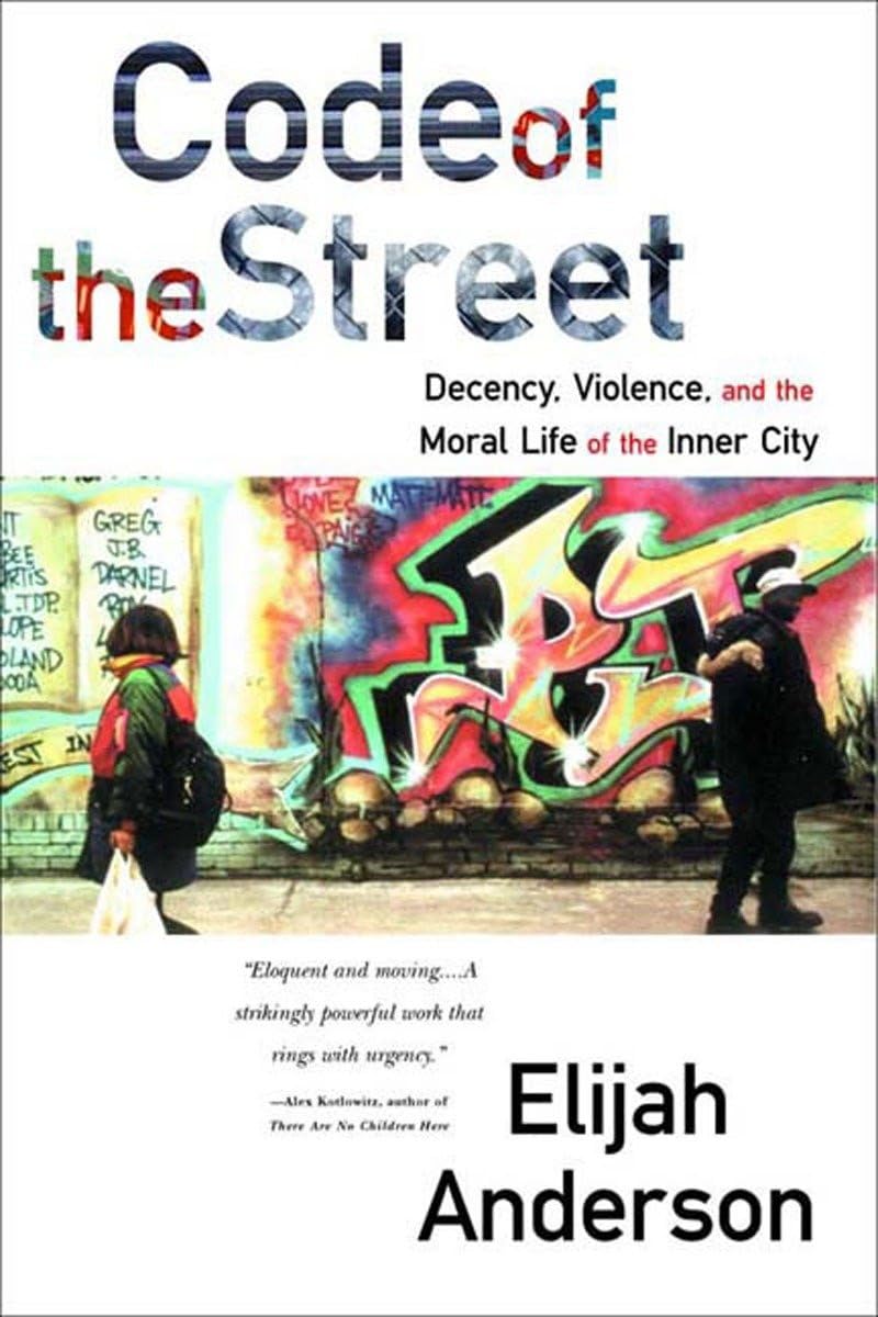 Code of the Street: Decency, Violence, and the Moral Life of the Inner City - 7151