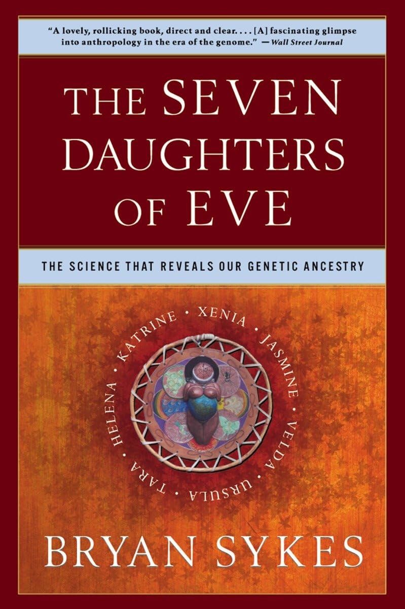 The Seven Daughters of Eve: The Science That Reveals Our Genetic Ancestry The Happy Book Stack