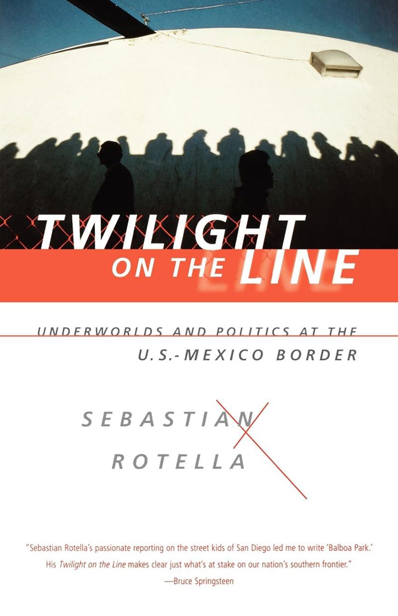 Twilight on the Line: Underworlds and Politics at the Mexican Border - 6505