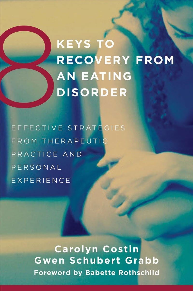 8 Keys to Recovery from an Eating Disorder: Effective Strategies from Therapeutic Practice and Personal Experience (8 Keys to Mental Health) The Happy Book Stack