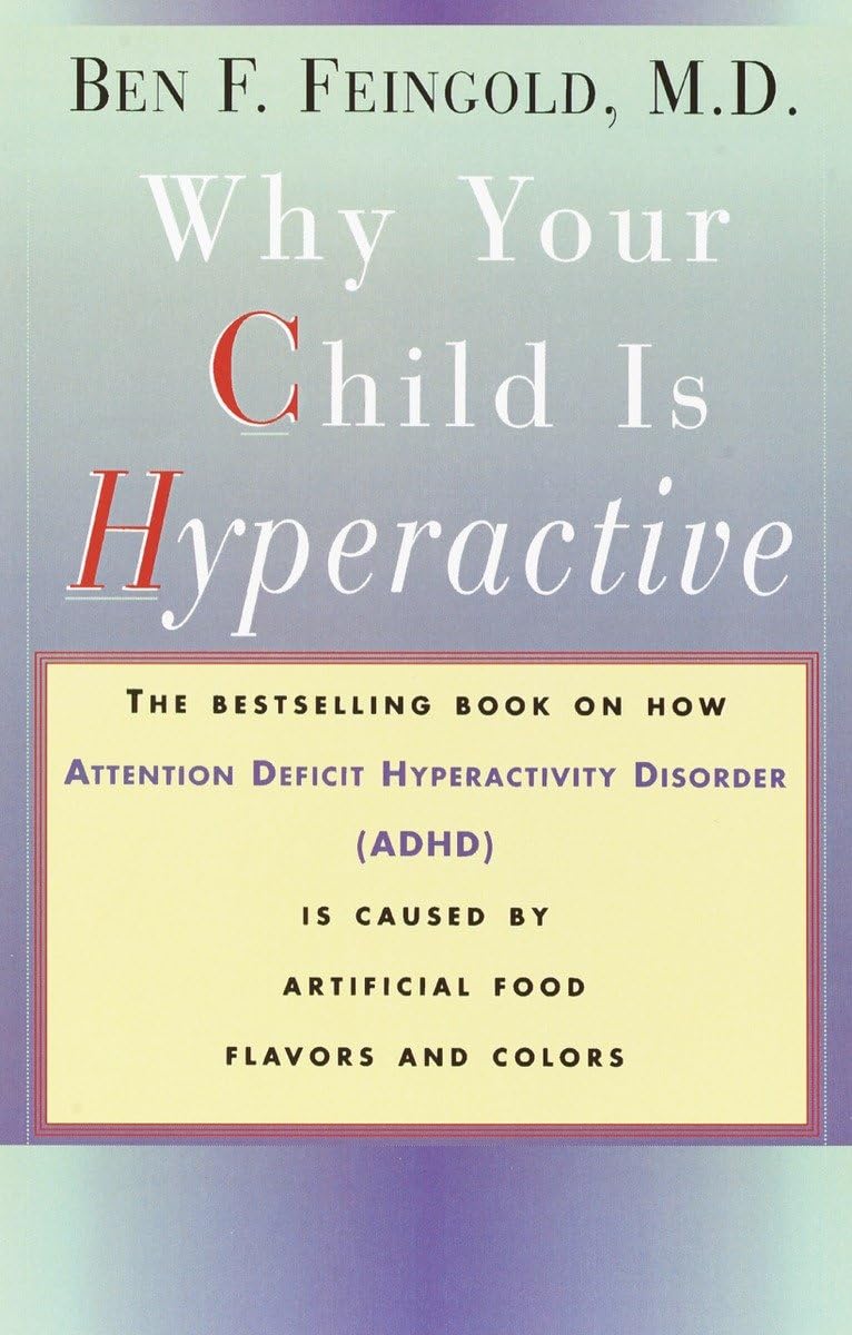 Why Your Child Is Hyperactive: The bestselling book on how ADHD is caused by artificial food flavors and colors - 3710