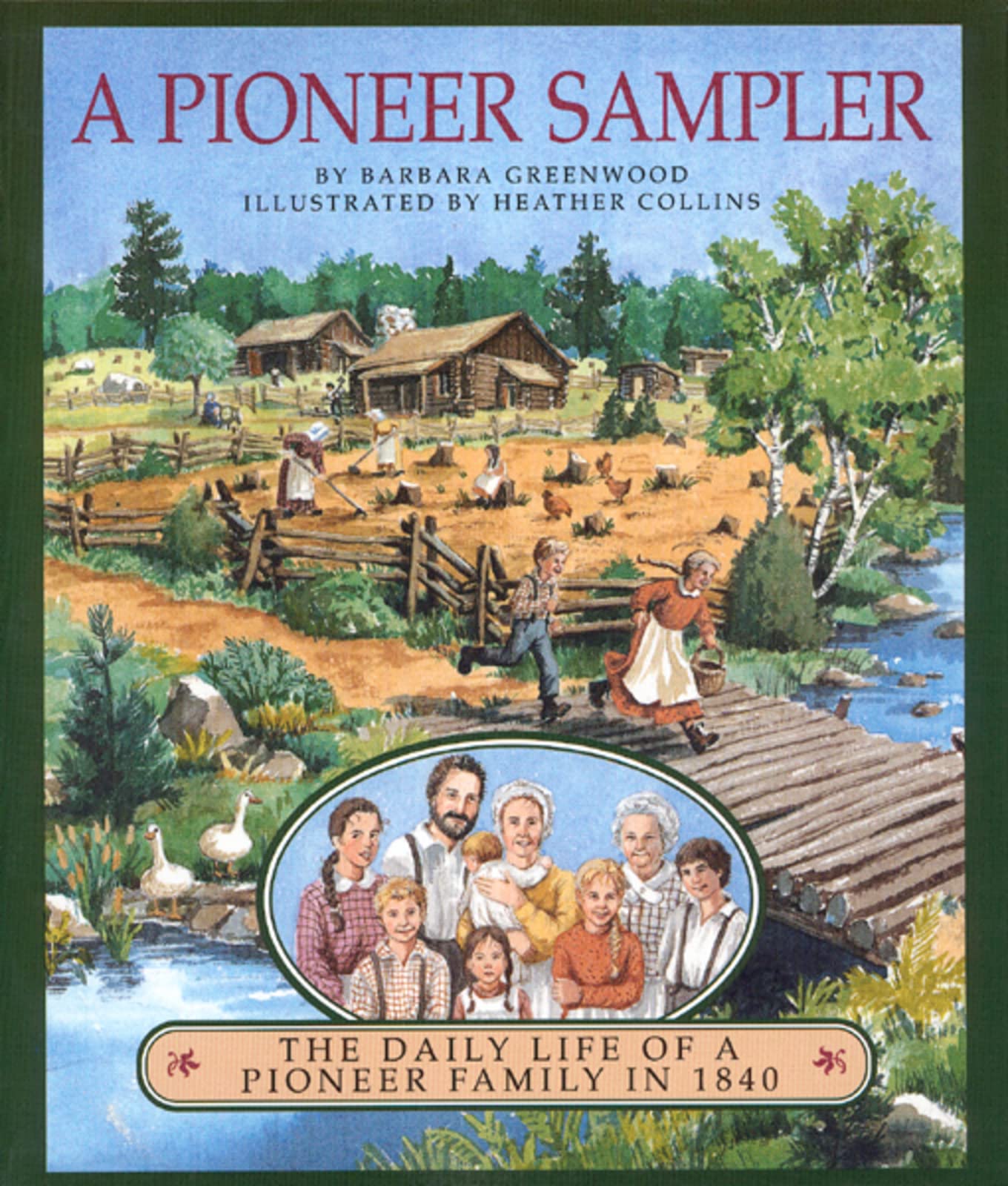 A Pioneer Sampler: The Daily Life of a Pioneer Family in 1840 The Happy Book Stack