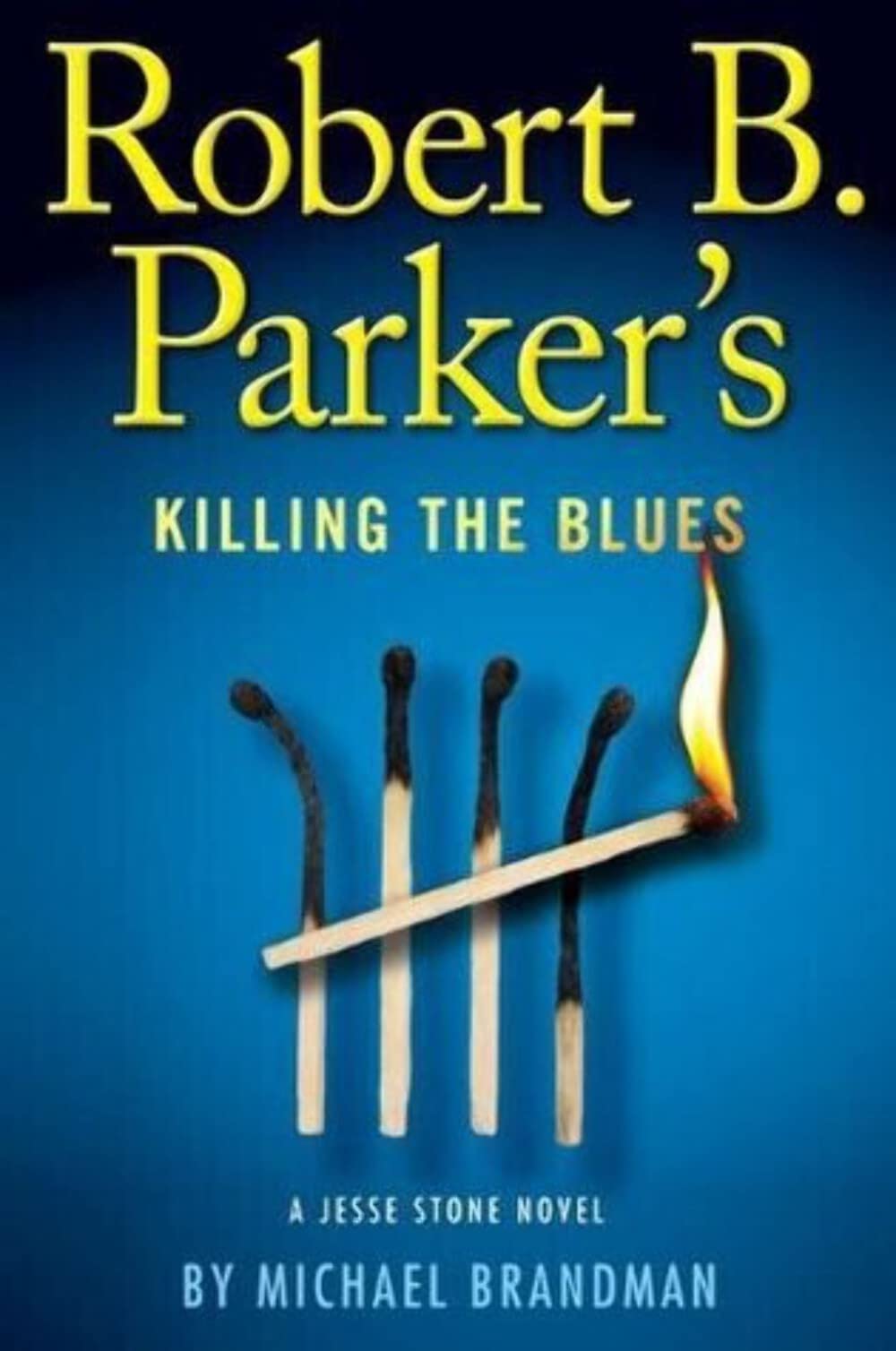 Robert B. Parker's Killing the Blues (A Jesse Stone Novel) The Happy Book Stack