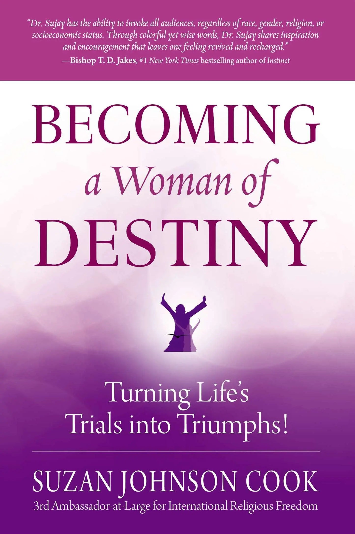 Becoming a Woman of Destiny: Turning Life's Trials into Triumphs! The Happy Book Stack