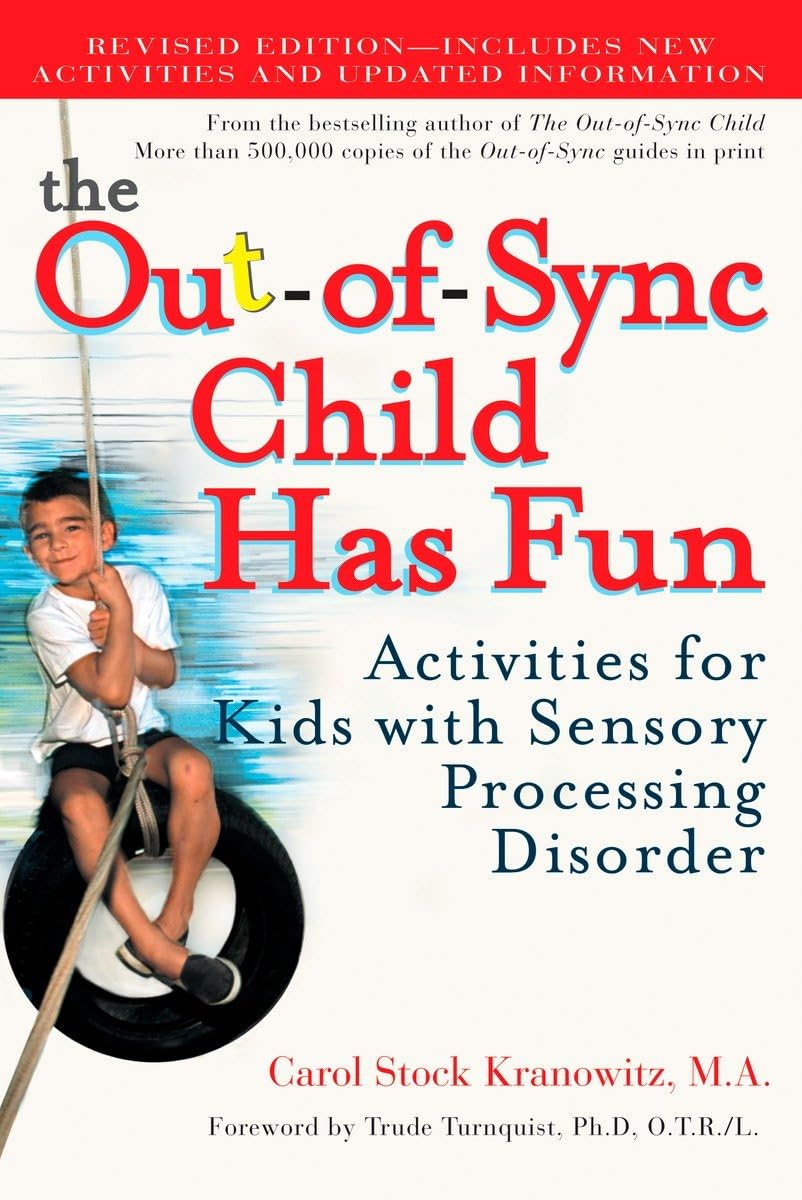 The Out-of-Sync Child Has Fun, Revised Edition: Activities for Kids with Sensory Processing Disorder (The Out-of-Sync Child Series) The Happy Book Stack