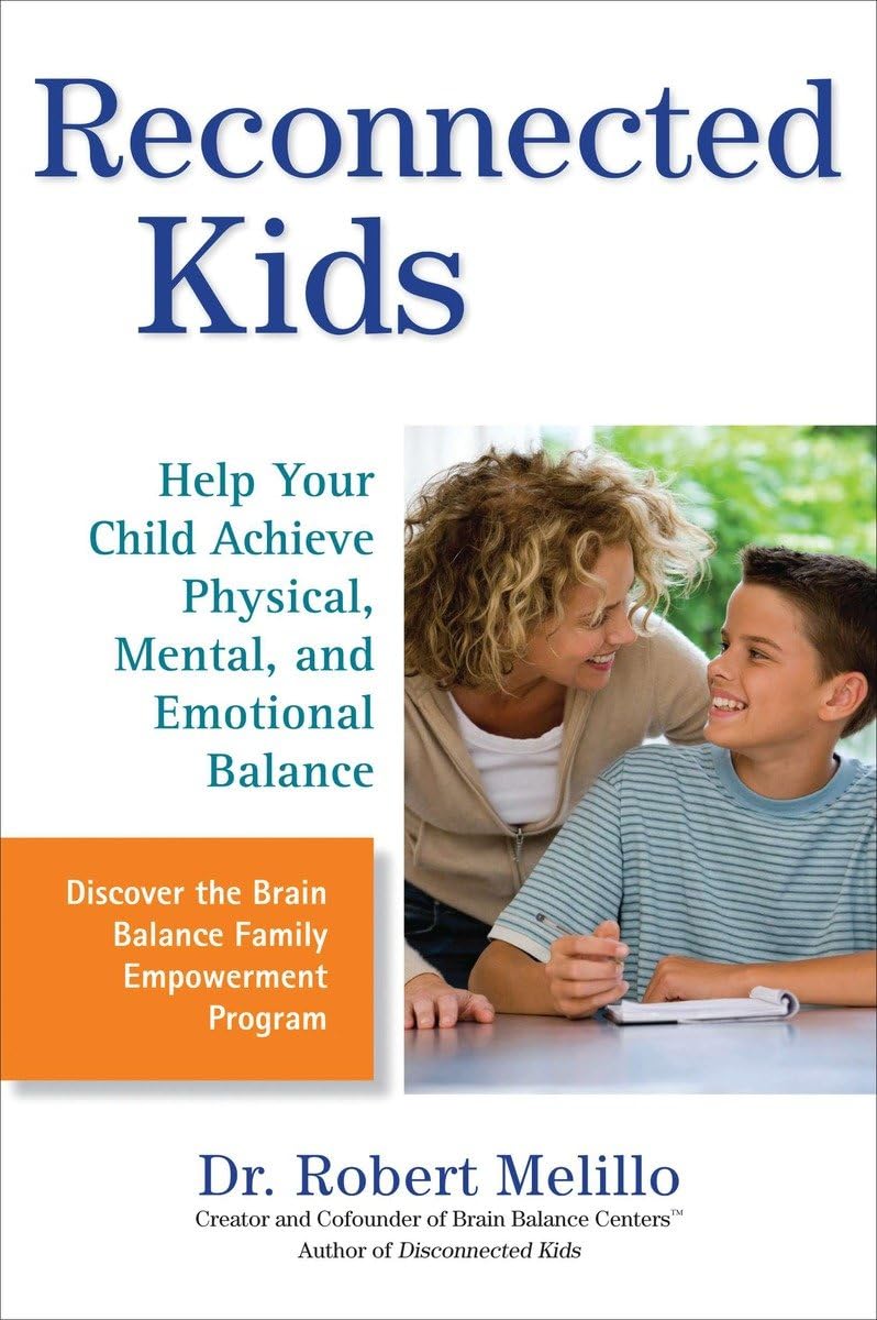 Reconnected Kids: Help Your Child Achieve Physical, Mental, and Emotional Balance (The Disconnected Kids Series) The Happy Book Stack