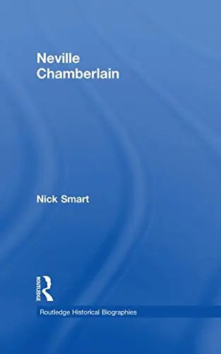 Neville Chamberlain (Routledge Historical Biographies) The Happy Book Stack