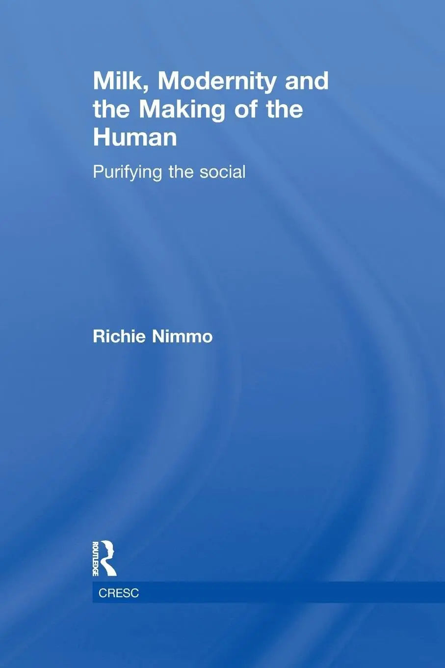 Milk, Modernity and the Making of the Human (CRESC) The Happy Book Stack