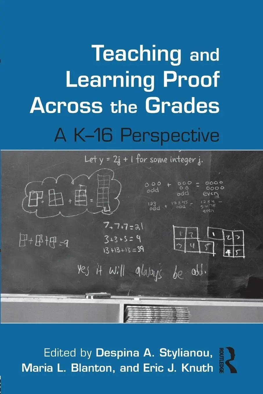 Teaching and Learning Proof Across the Grades (Studies in Mathematical Thinking and Learning Series) The Happy Book Stack