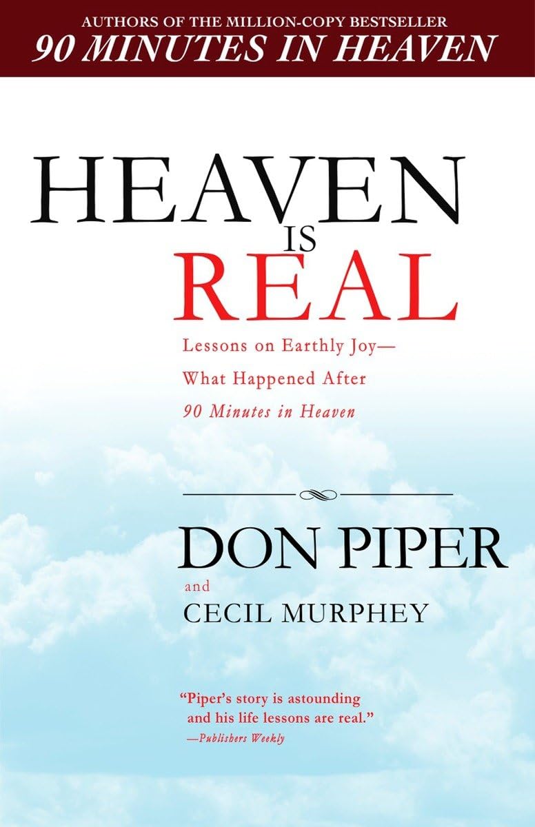 Heaven Is Real: Lessons on Earthly Joy--What Happened After 90 Minutes in Heaven The Happy Book Stack