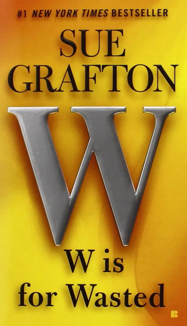 W is for Wasted: A Kinsey Millhone Novel The Happy Book Stack