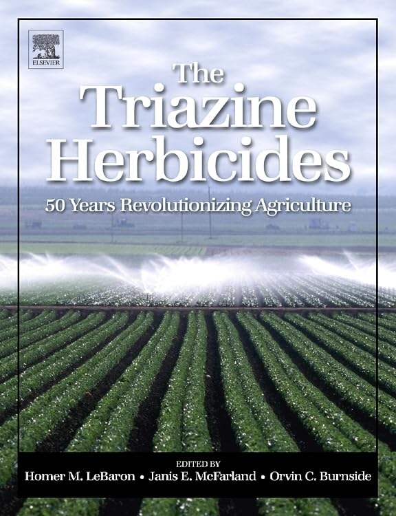 The Triazine Herbicides (Chemicals in Agriculture Series) - 5901