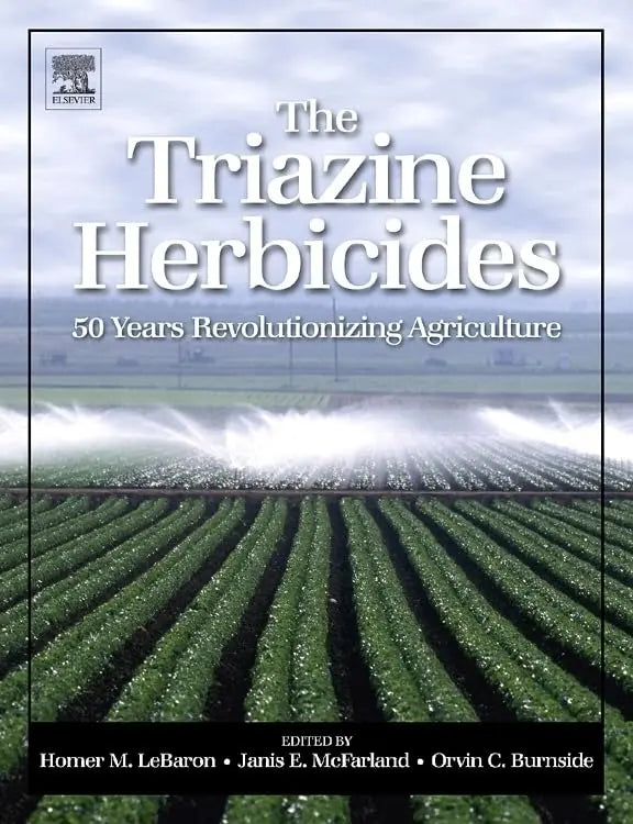 The Triazine Herbicides (Chemicals in Agriculture Series) The Happy Book Stack