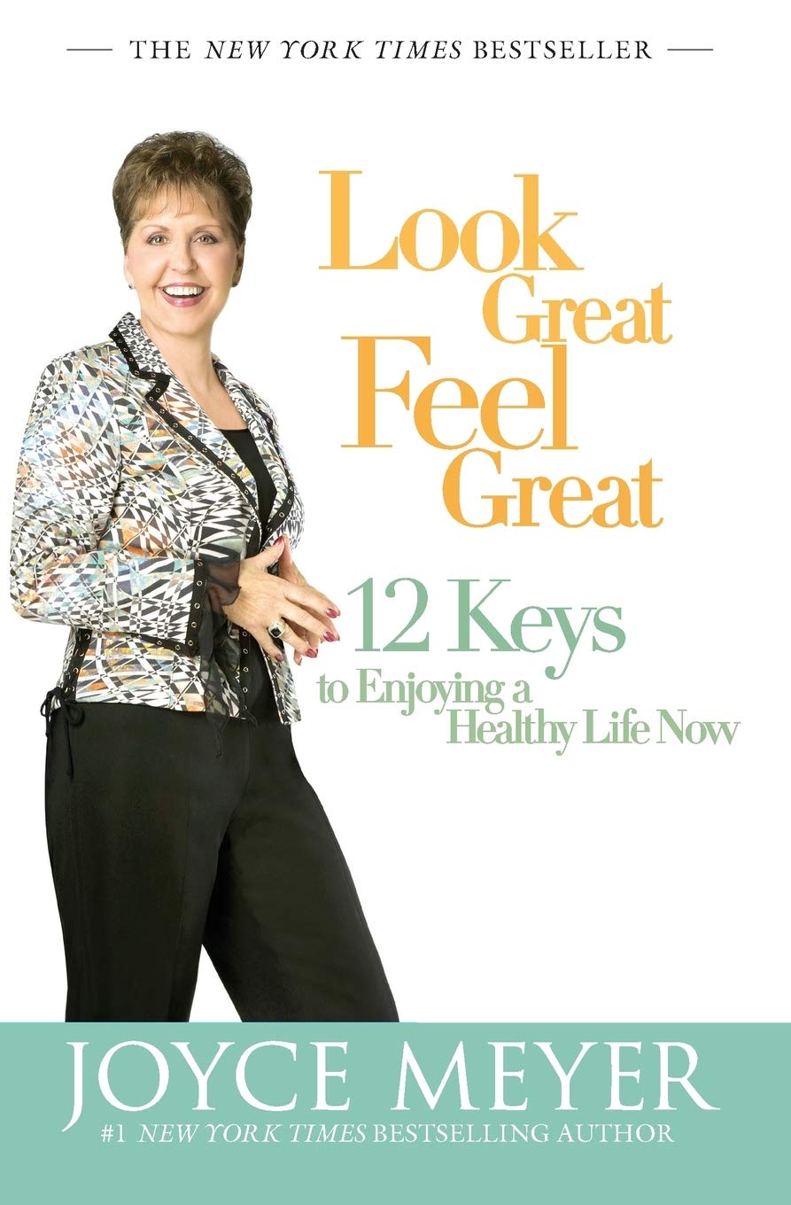 Look Great, Feel Great: 12 Keys to Enjoying a Healthy Life Now The Happy Book Stack