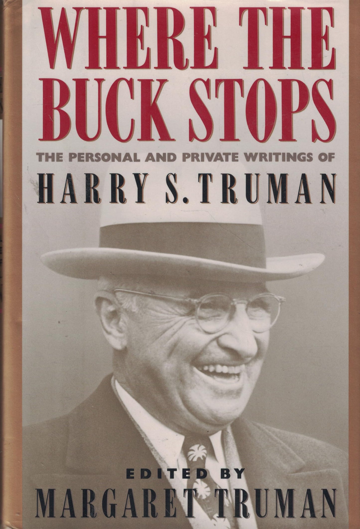 Where the Buck Stops: The Personal and Private Writings of Harry S. Truman The Happy Book Stack