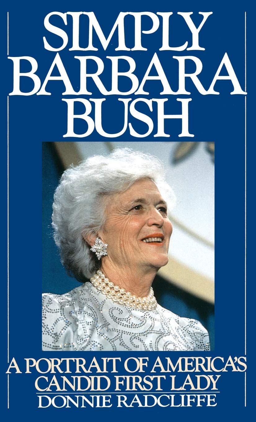 Simply Barbara Bush: A Portrait of America's Candid First Lady The Happy Book Stack